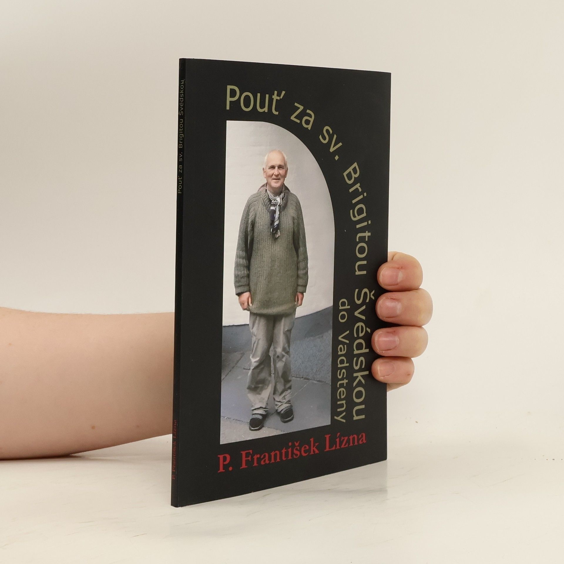 František Lízna Pouť za sv. Brigitou Švédskou do Vadsteny