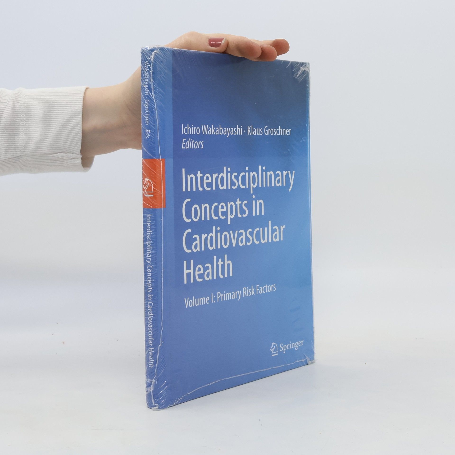 Ichiro Wakabayashi Interdisciplinary Concepts in Cardiovascular Health. Volume I.: Primary Risk Factors