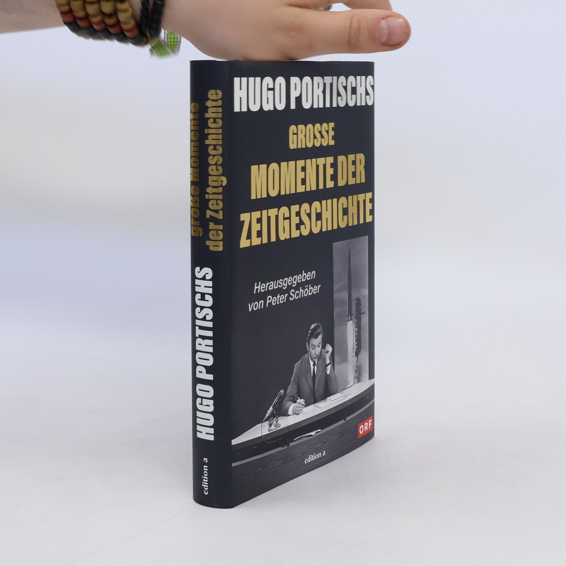 Peter Dusek Hugo Portischs große Momente der Zeitgeschichte