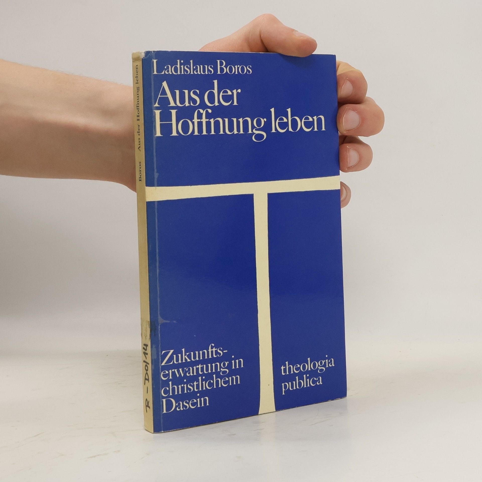 Ladislaus Boros Aus der Hoffnung leben