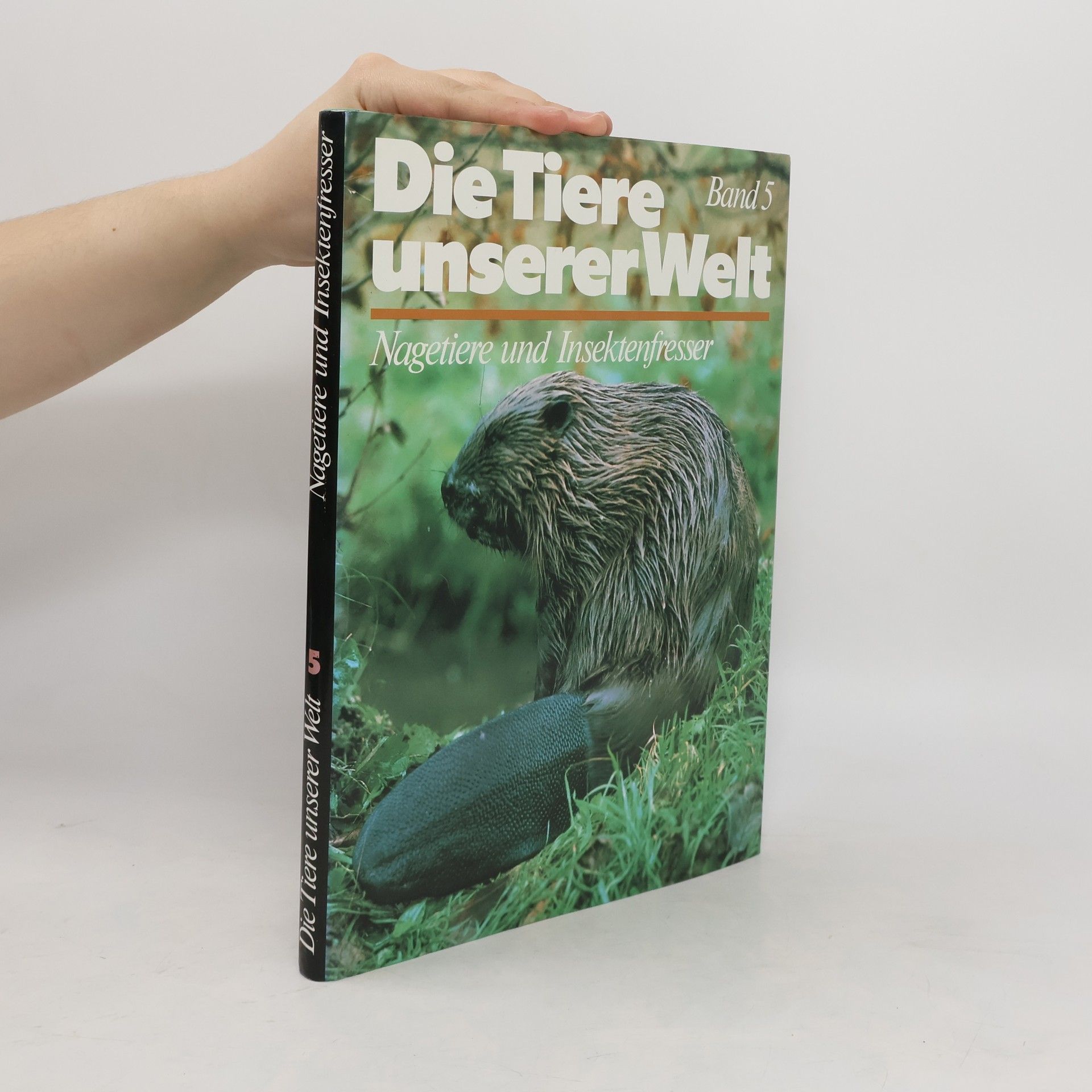 Autorenkollektiv Die Tiere unserer Welt Band 5