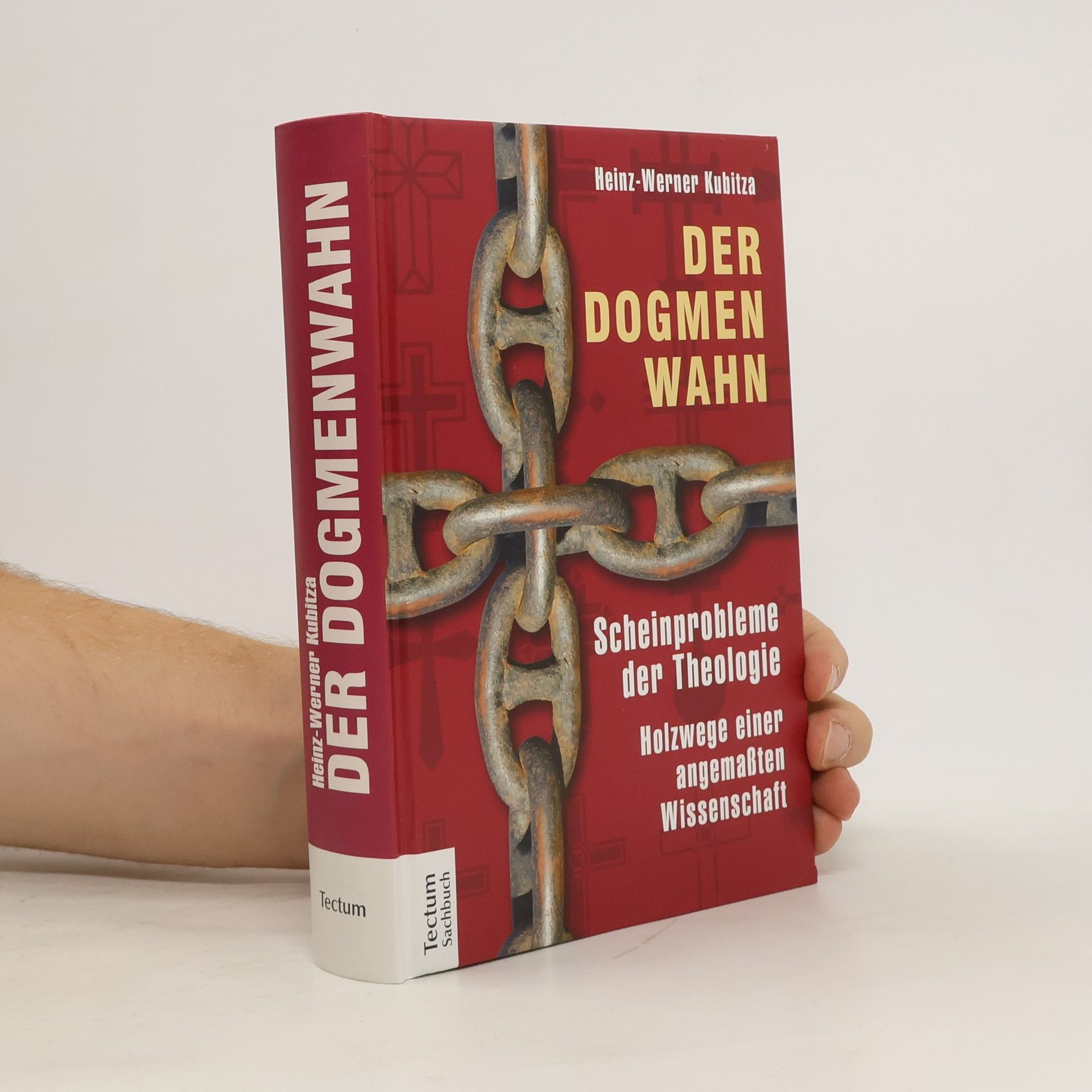 Heinz-Werner Kubitza Der Dogmenwahn