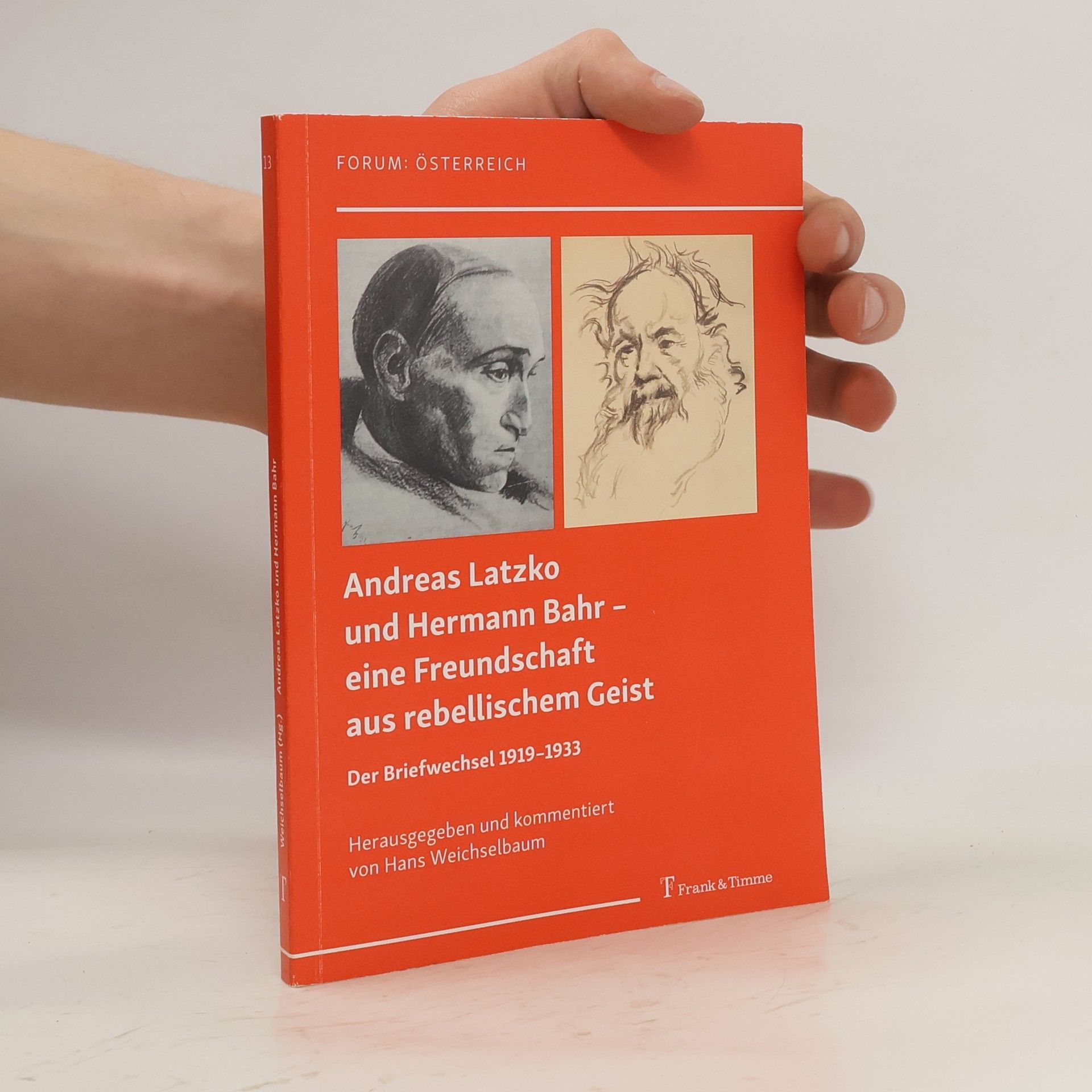 Hans Weichselbaum Andreas Latzko und Hermann Bahr - eine Freundschaft aus rebellischem Geist