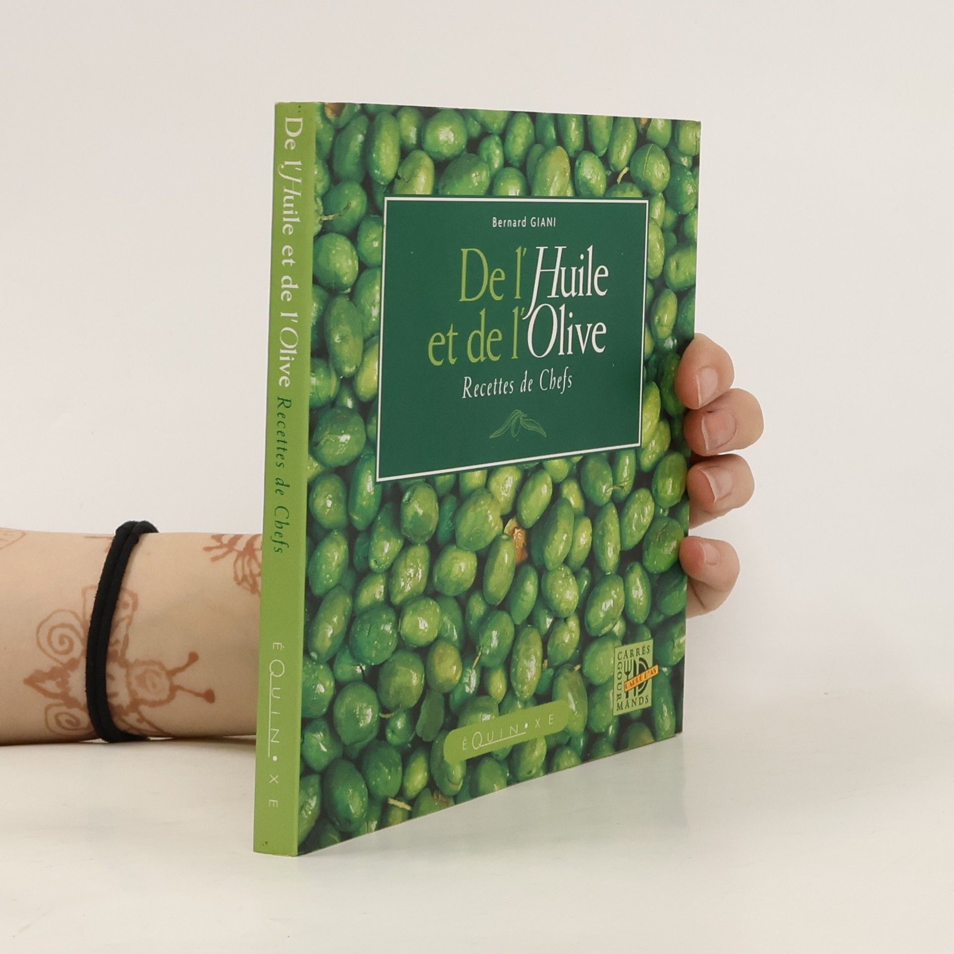 De l'Huile et de l'Olive. Recettes de Chefs