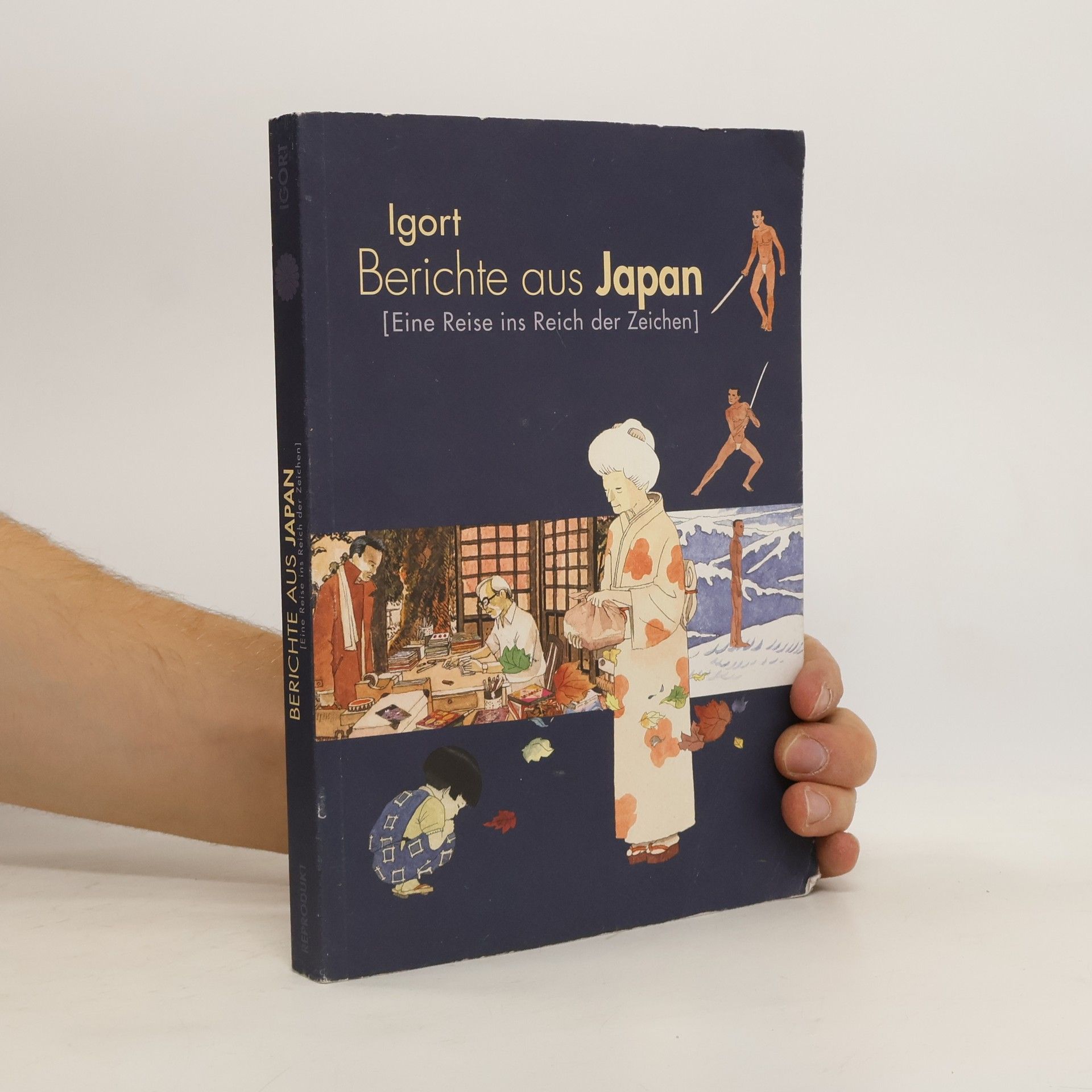 Igort Berichte aus Japan: (eine Reise ins Reich der Zeichen)