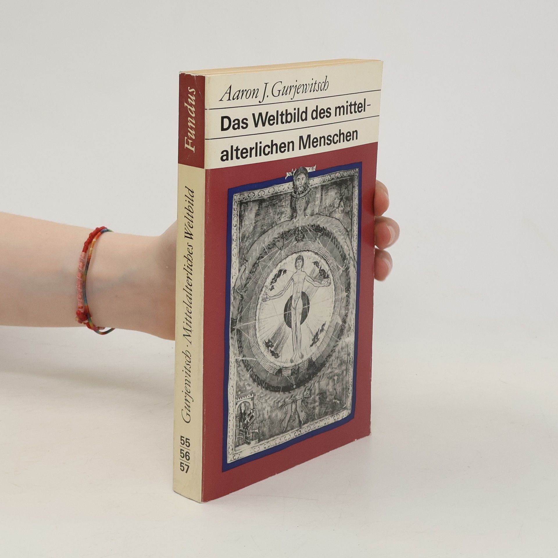 Aron Gurevič Das Weltbild des mittelalterlichen Menschen