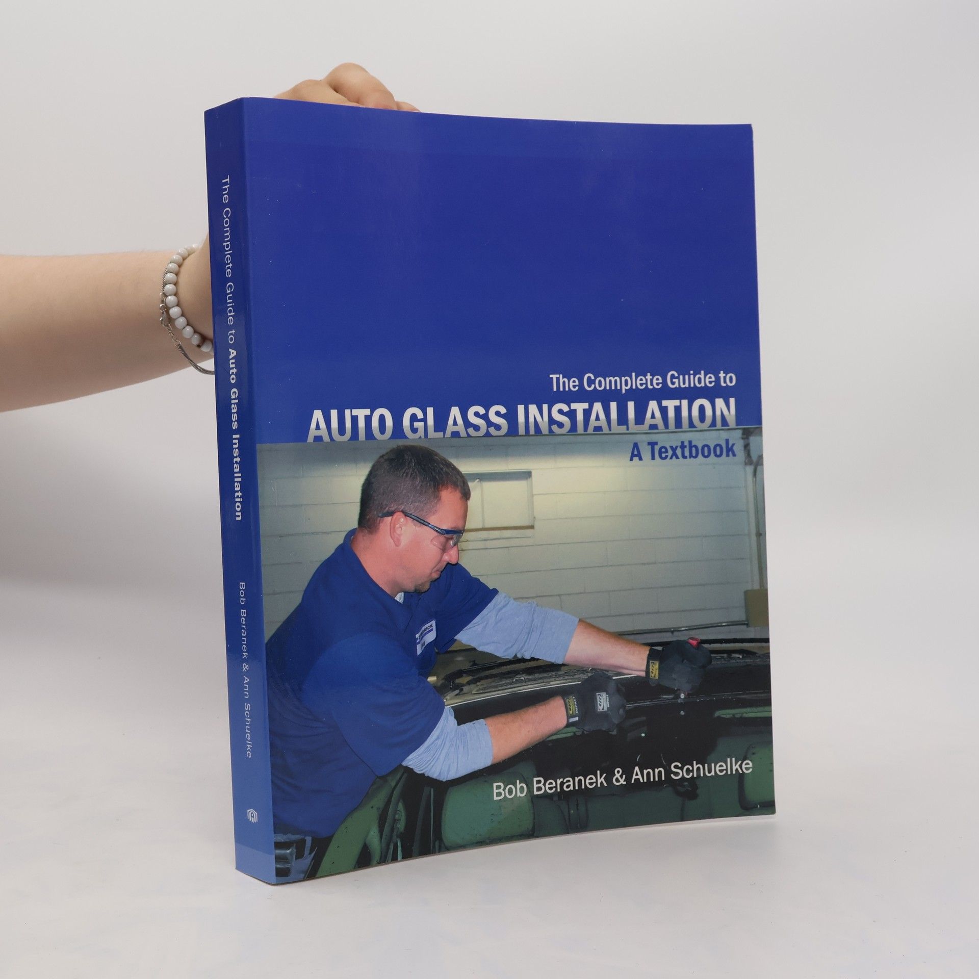 Bob Beranek The Complete Guide to Auto Glass Installation