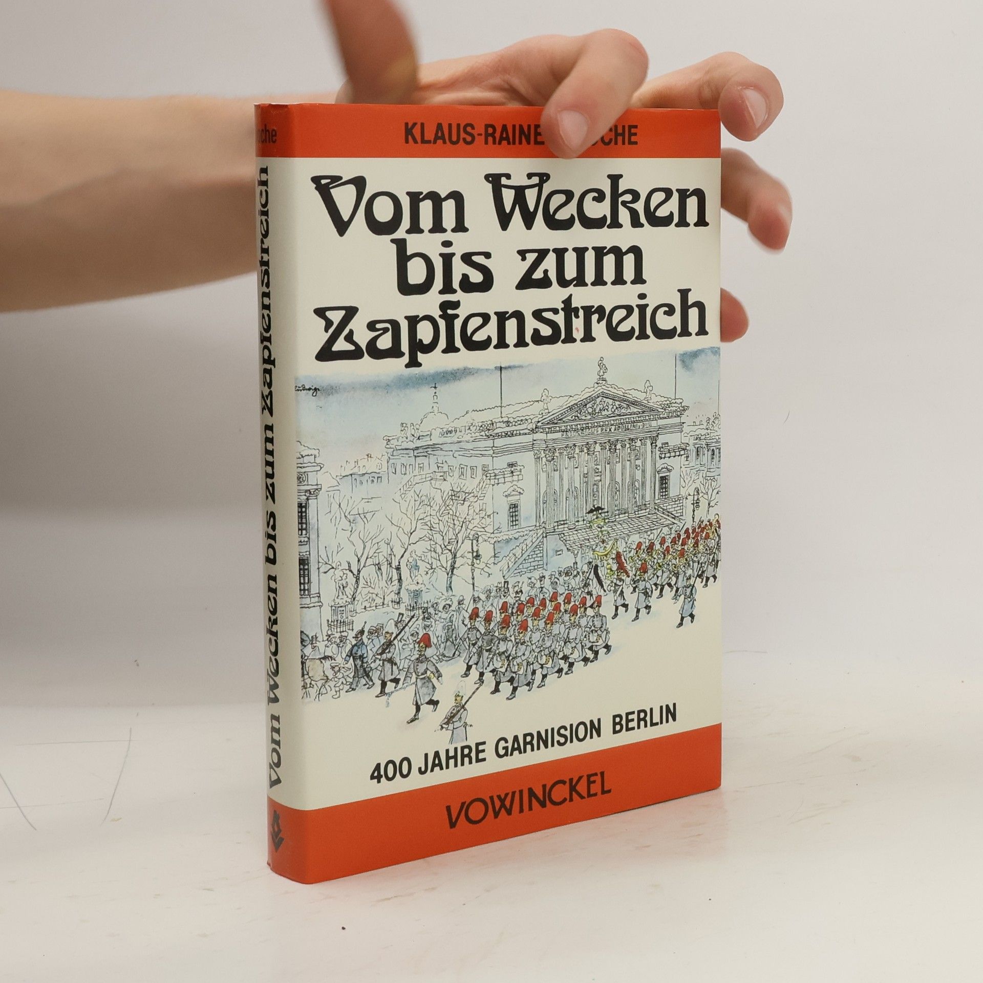 Rainer Klaus Vom Wecken bis zum Zapfenstreich