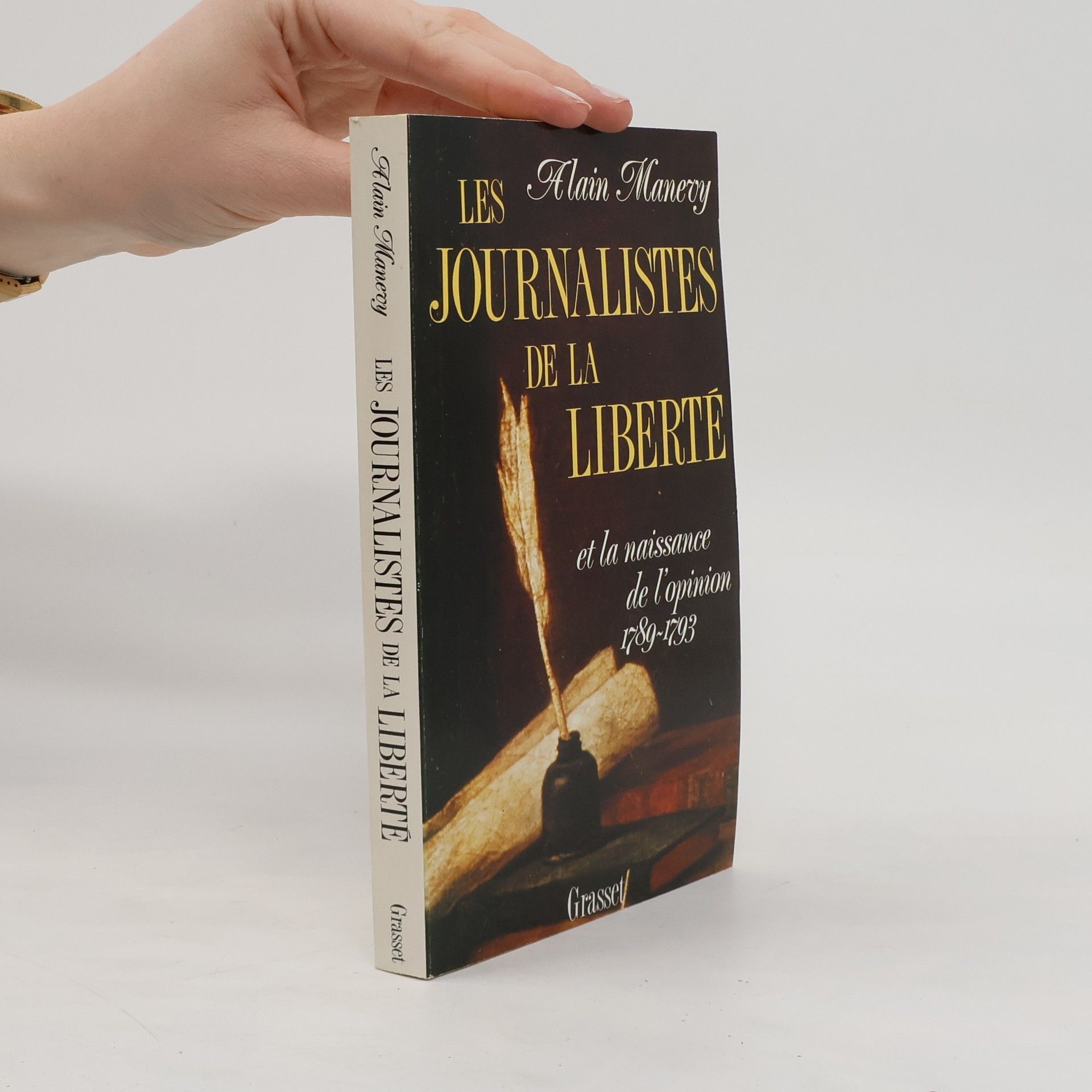 Alain Manevy Les journalistes de la liberte et la naissance de l'opinion 1789-1793