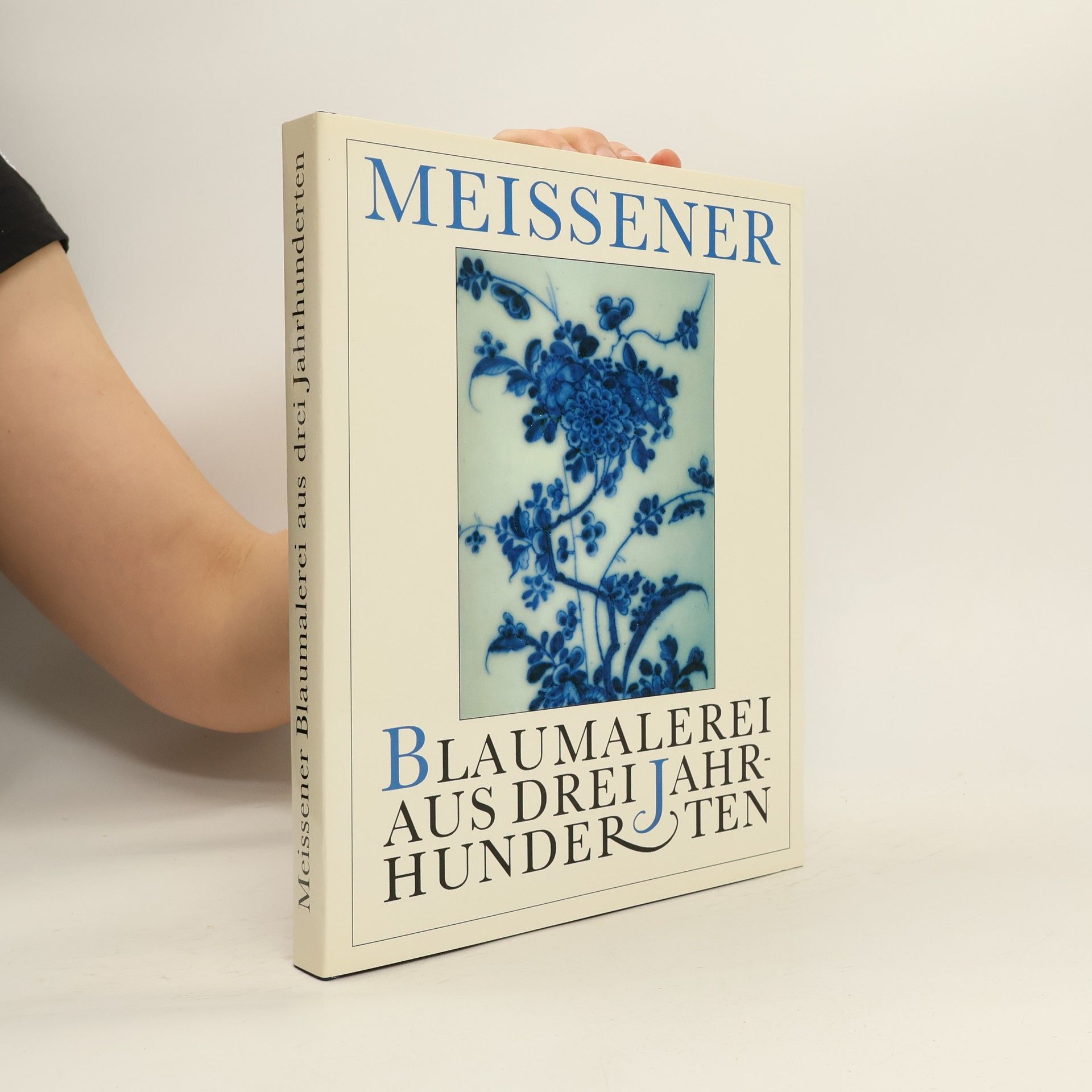 Klaus Peter Arnold Meissener Blaumalerei aus drei Jahrhunderten