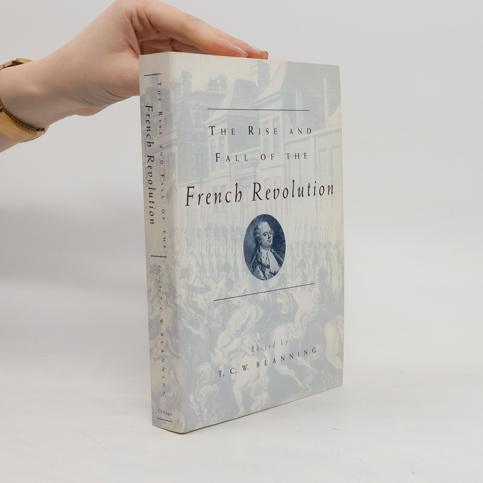 T. C. W. Blanning The Rise and Fall of the French Revolution