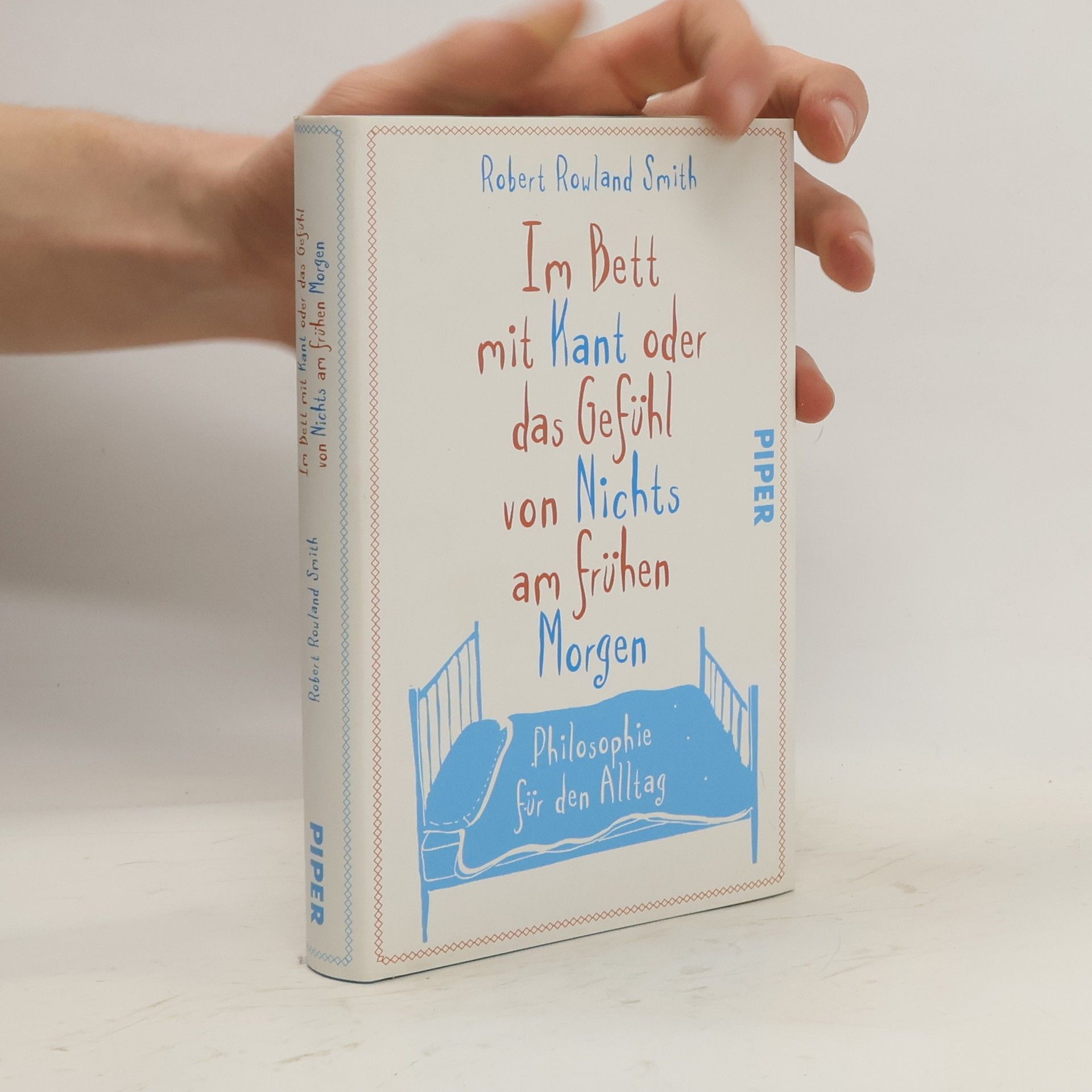 Robert Rowland Smith Im Bett mit Kant oder das Gefühl von Nichts am frühen Morgen