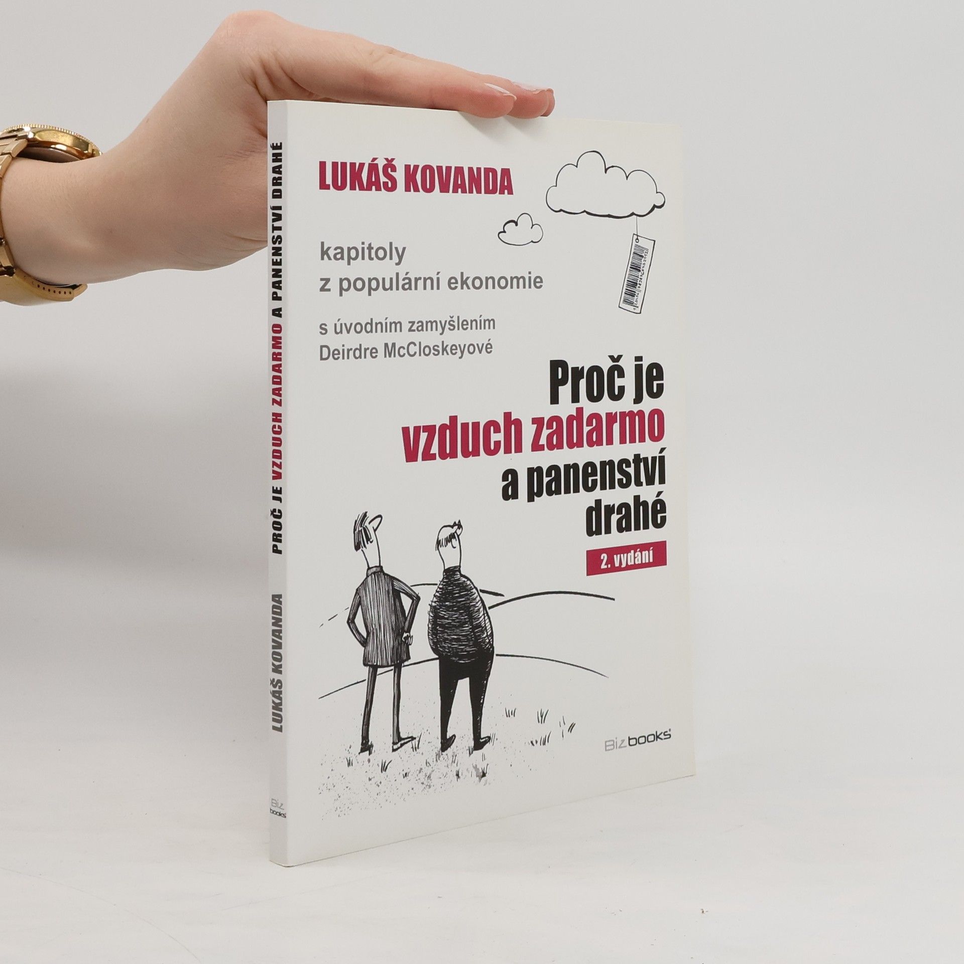Lukáš Kovanda Proč je vzduch zadarmo a panenství drahé. Kapitoly z populární ekonomie
