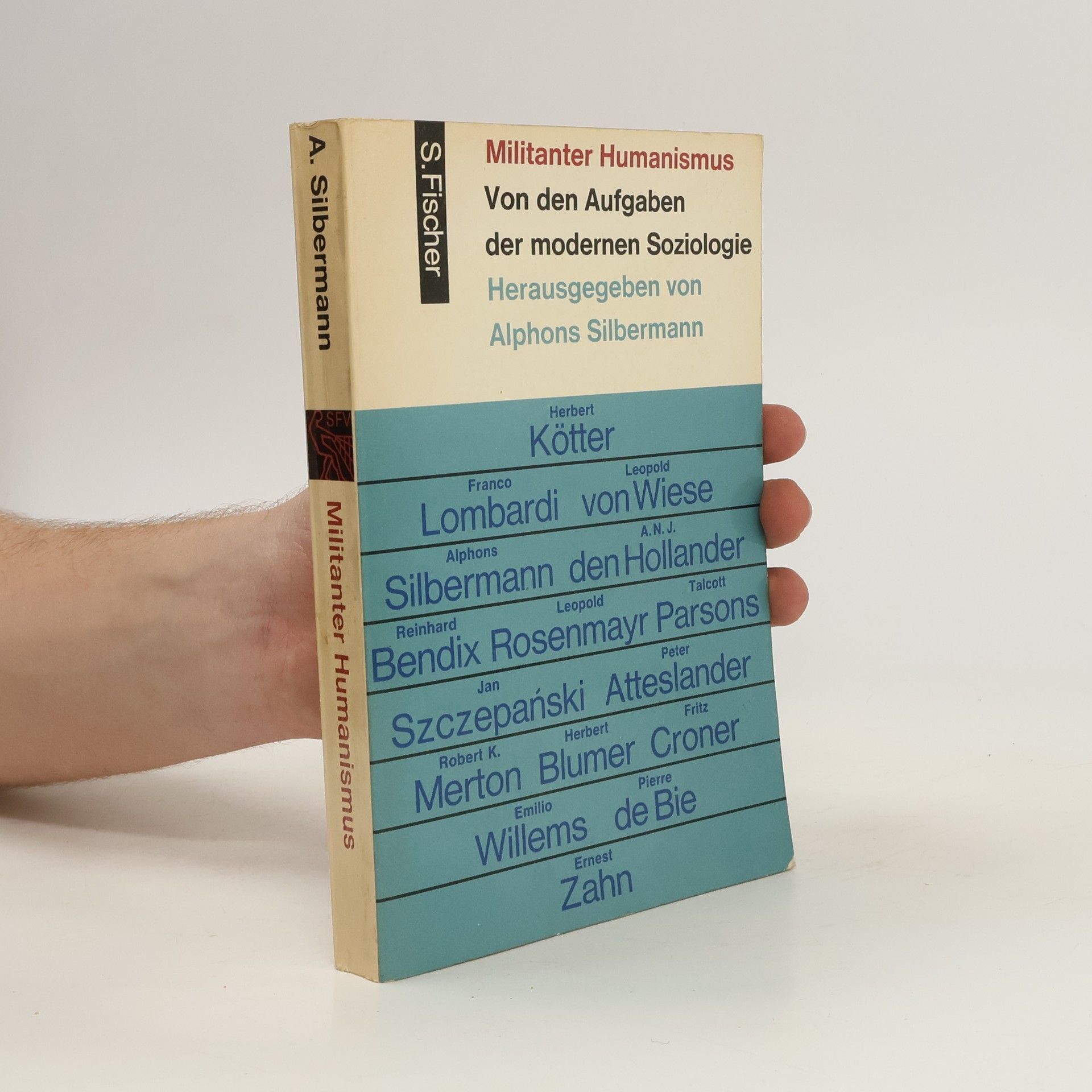 Alphons Silbermann Militanter Humanismus : von den Aufgaben der modernen Soziologie
