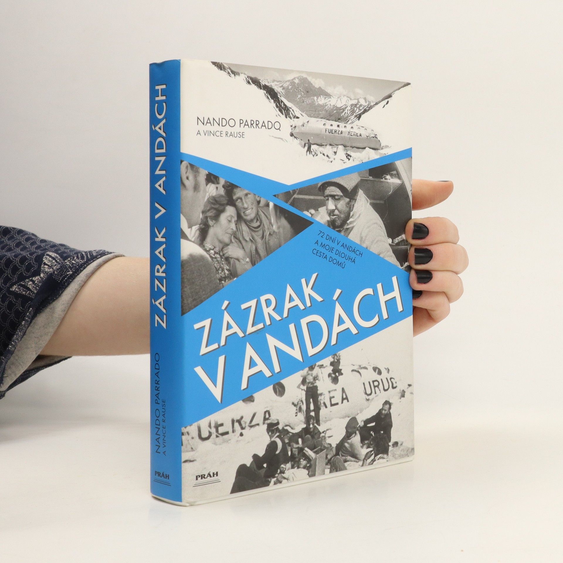Nando Parrado Zázrak v Andách : 72 dní v Andách a moje dlouhá cesta domů