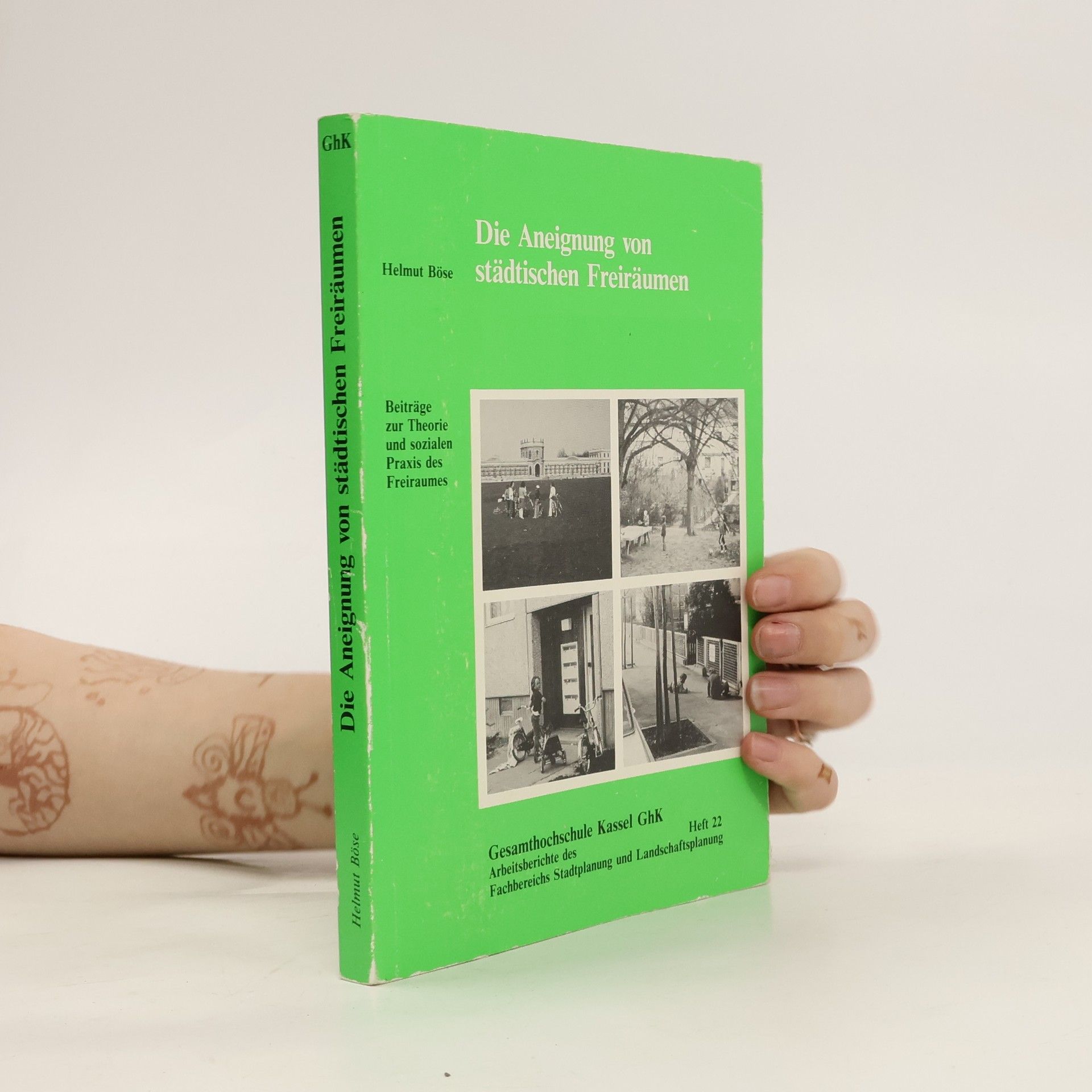 Helmut Andreas Böse Die Aneignung von städtischen Freiräumen