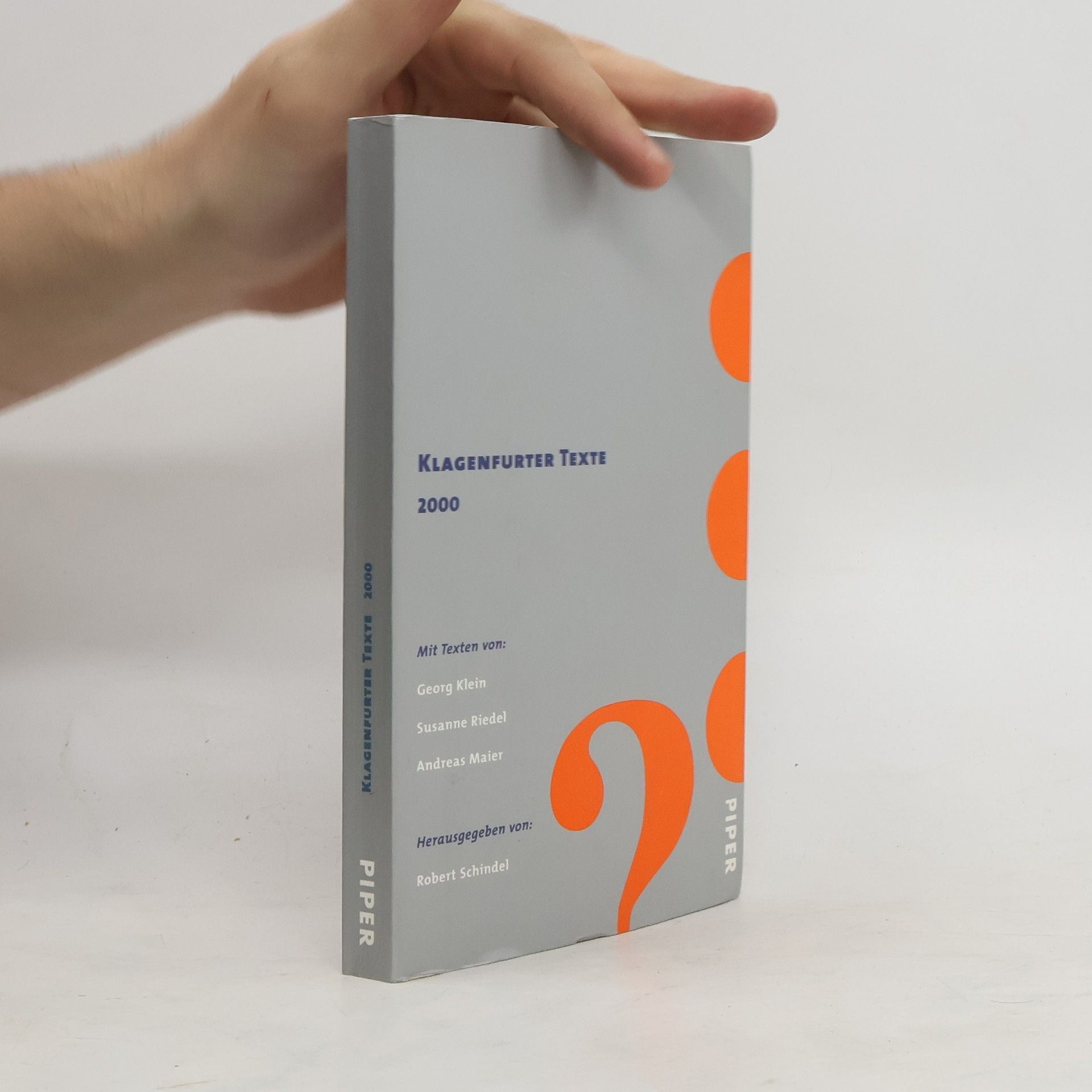 Robert Schindel Klagenfurter Texte Ingeborg-Bachmann-Wettbewerb 2000. Die 24. Tage der deutschsprachigen Literatur in Klagenfurt. Mit den Texten der PreisträgerGeorg Klein, Susanne Riedel, Andreas Maier