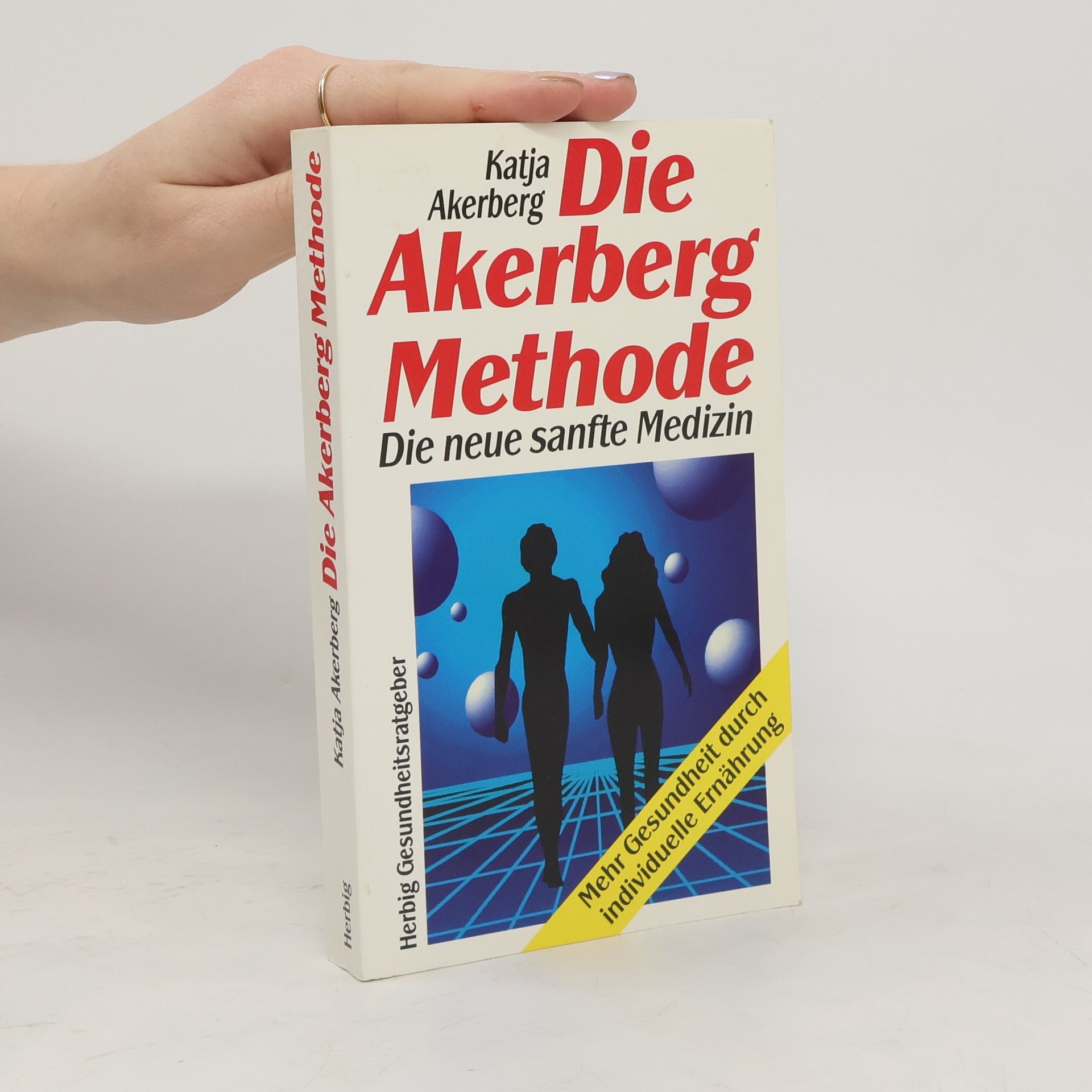 Katja Akerberg Die Akerberg Methode in Medizin und Umwelt