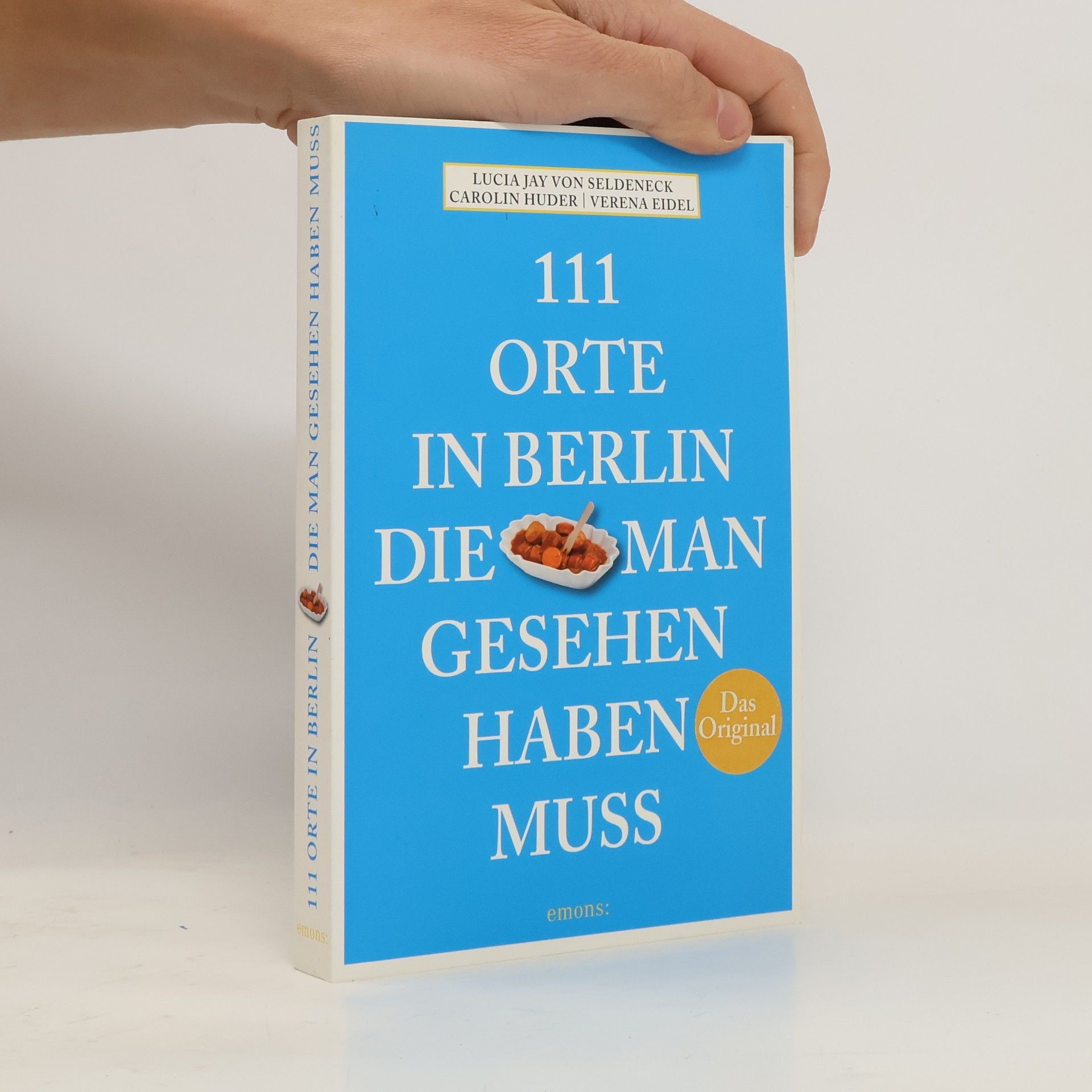 Lucia Jay Von Seldeneck 111 Orte in Berlin die man gesehen haben muss