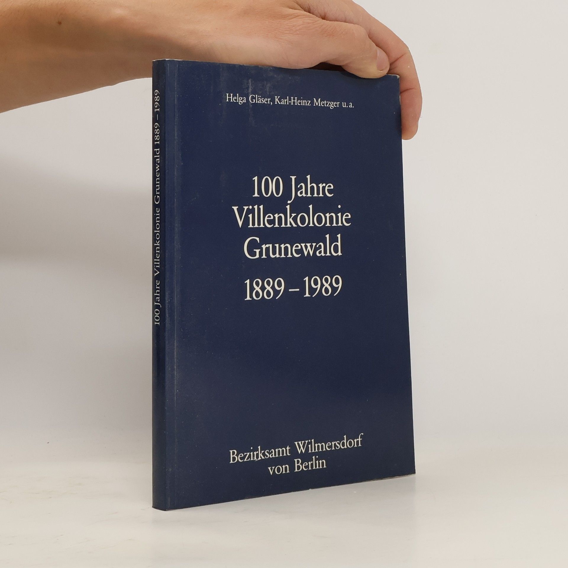 Helga Gläser 100 Jahre Villenkolonie Grunewald 1889 - 1989