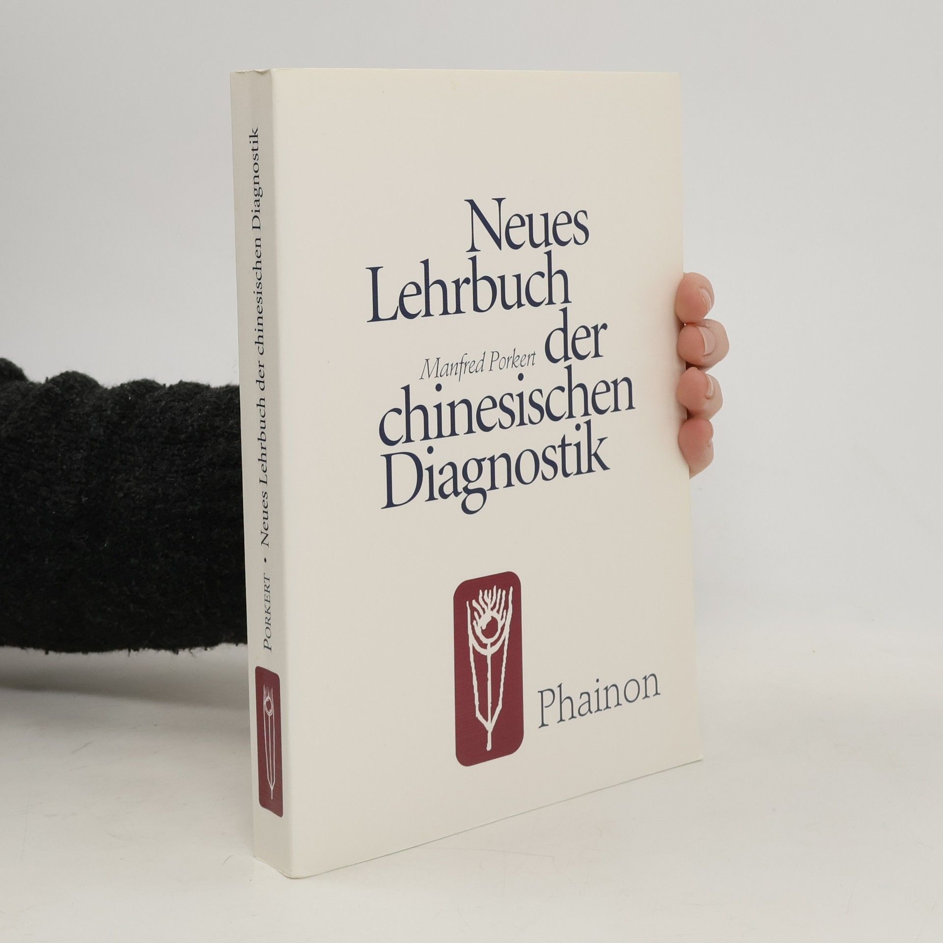 Manfred Porkert Neues Lehrbuch der chinesischen Diagnostik