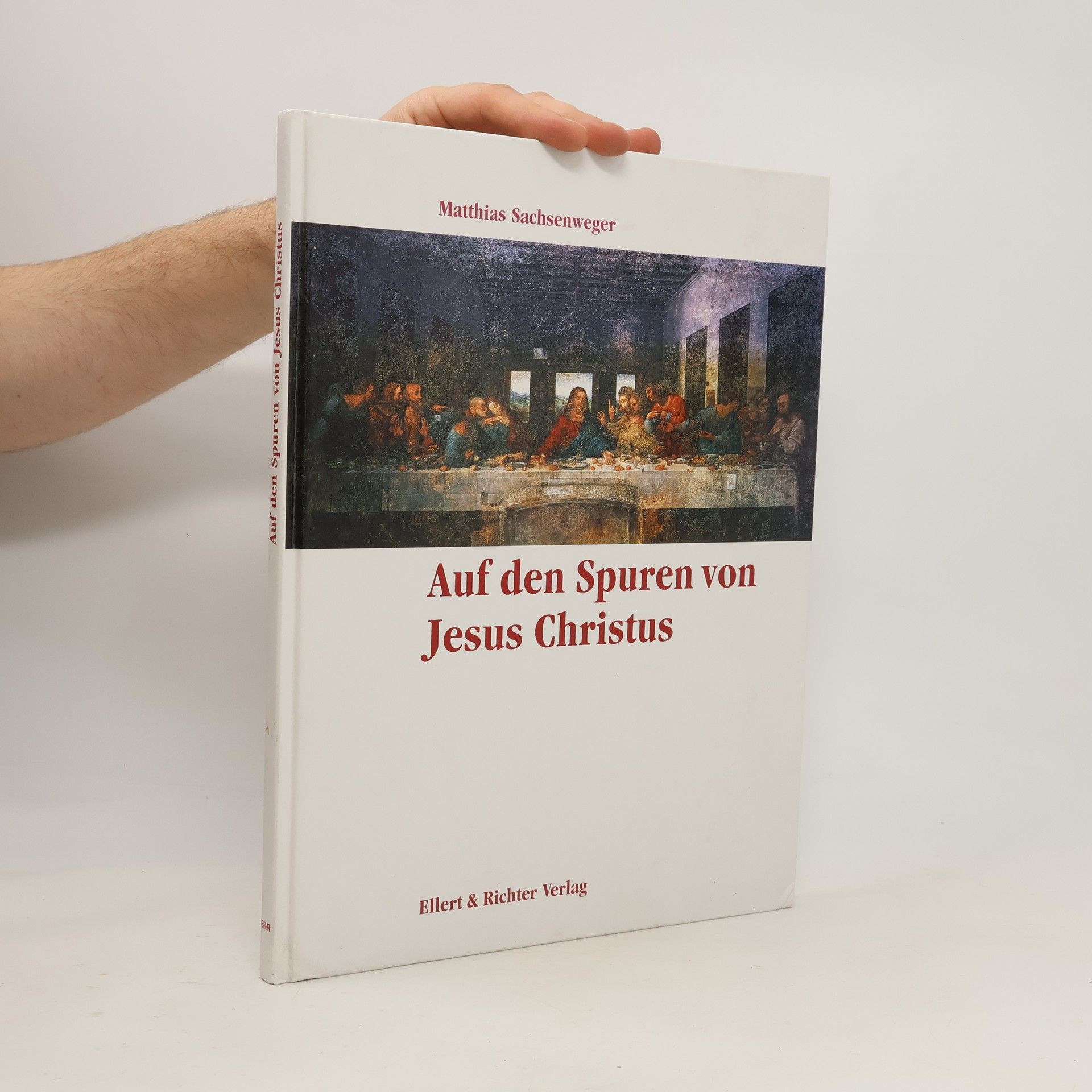 Matthias Sachsenweger Auf den Spuren von Jesus Christus