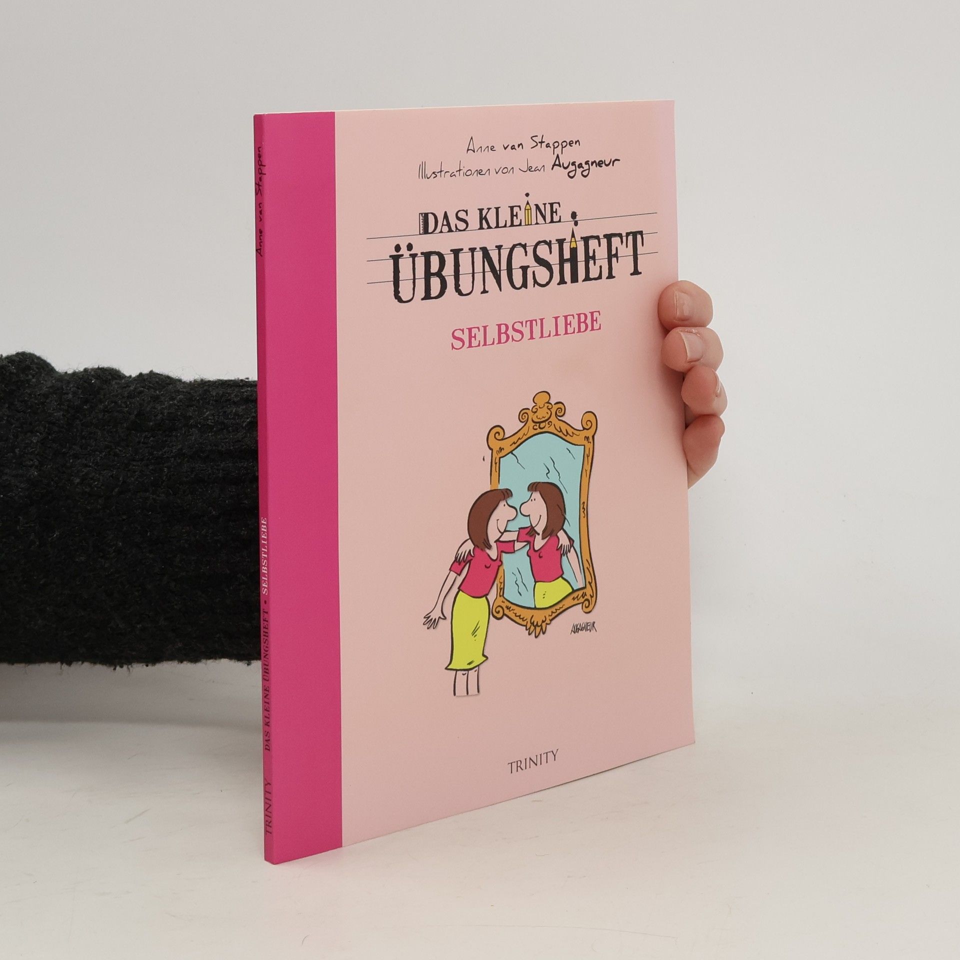 Anne van Stappen Das kleine Übungsheft - Selbstliebe