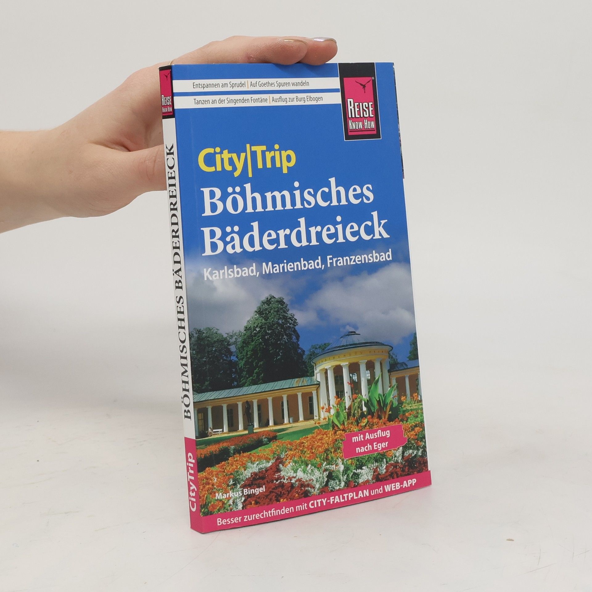 Markus Bingel Reise Know-How CityTrip Böhmisches Bäderdreieck Karlsbad, Marienbad und Franzensbad