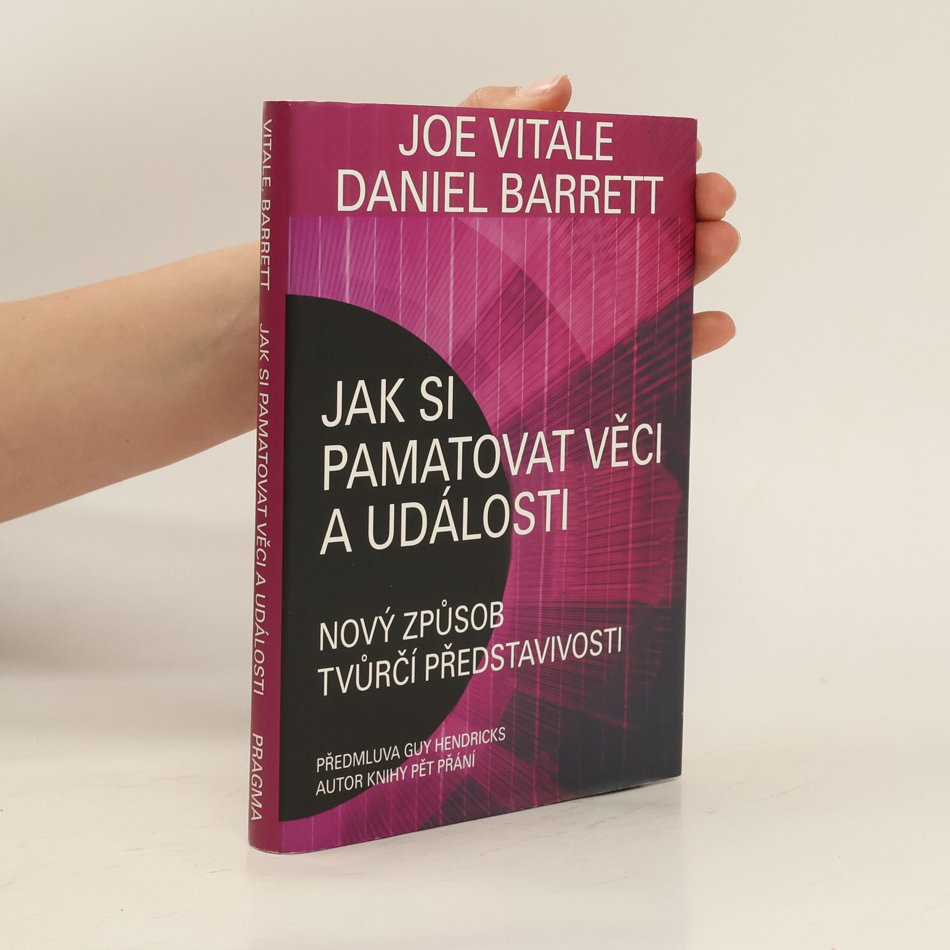 Joe Vitale Jak si pamatovat věci a události : nový způsob tvůrčí představivosti