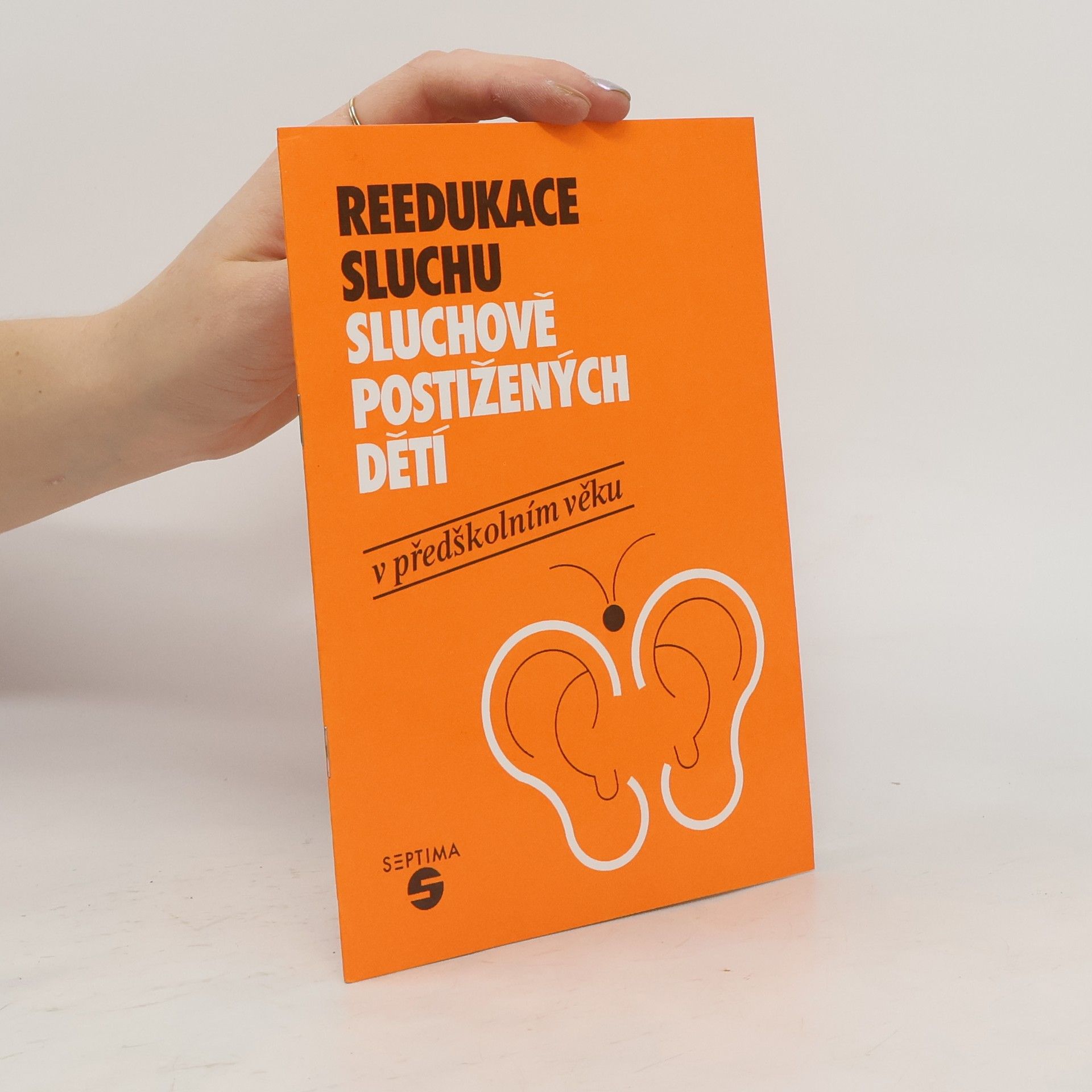 Naděžda Janotová Reedukace sluchu sluchově postižených dětí v předškolním věku