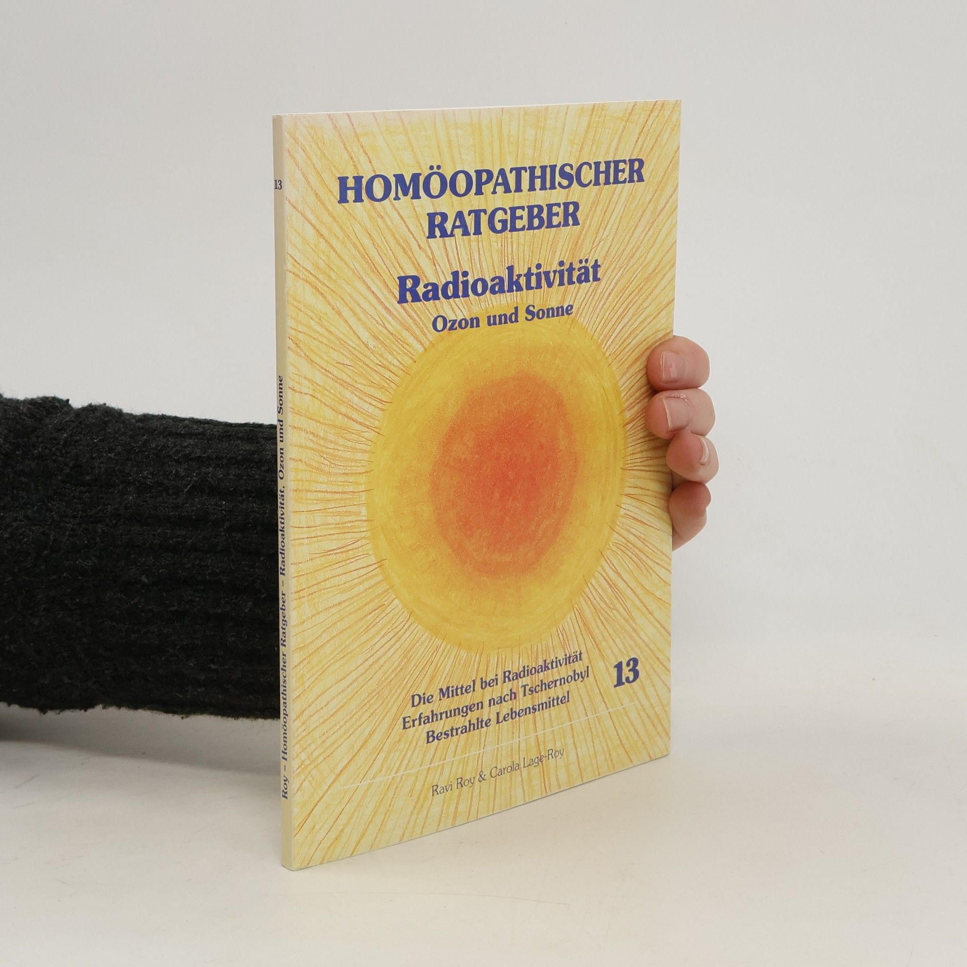 Ravi Roy Homöopathischer Ratgeber Radioaktivität, Ozon und Sonne