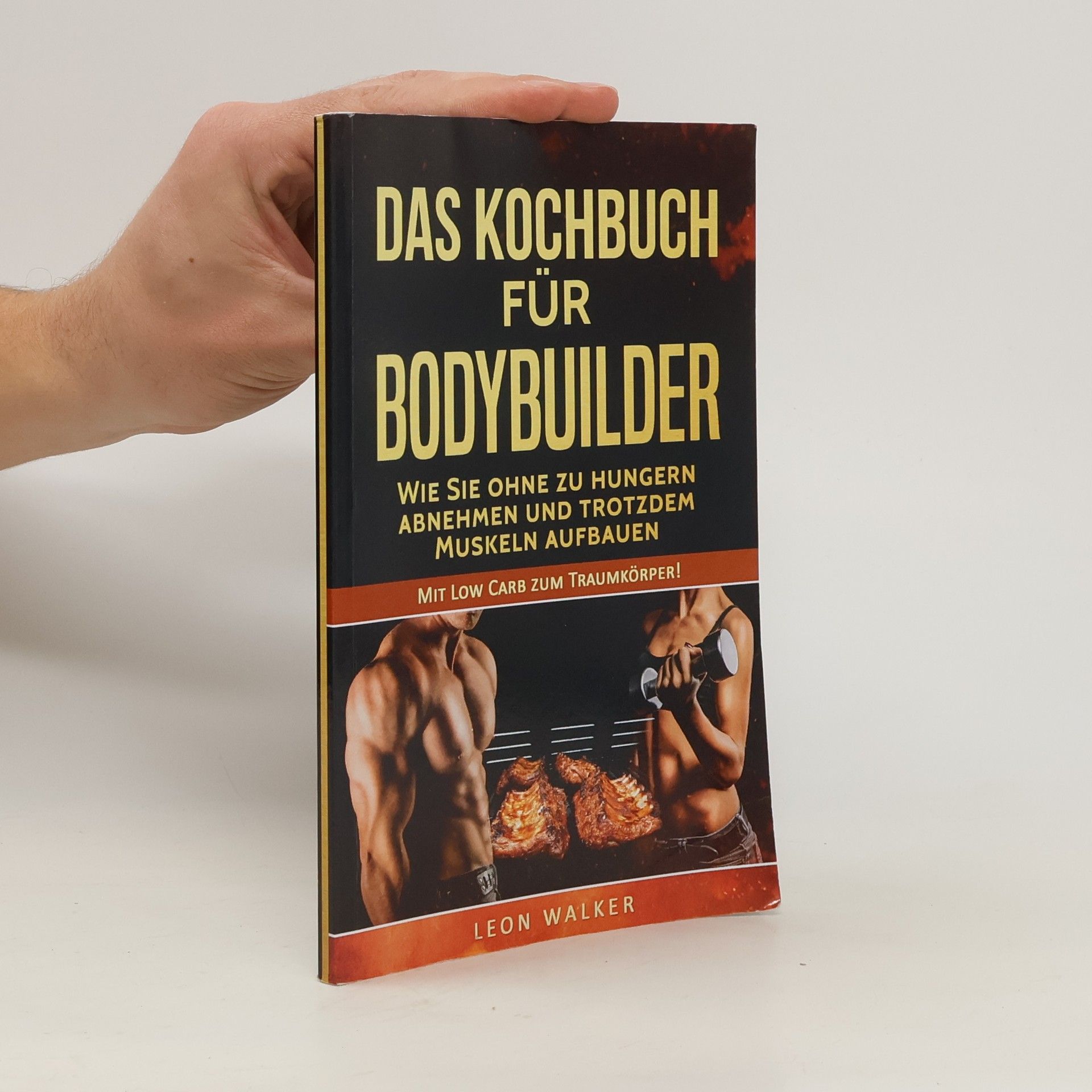 Leon Walker Das Kochbuch Für Bodybuilder
