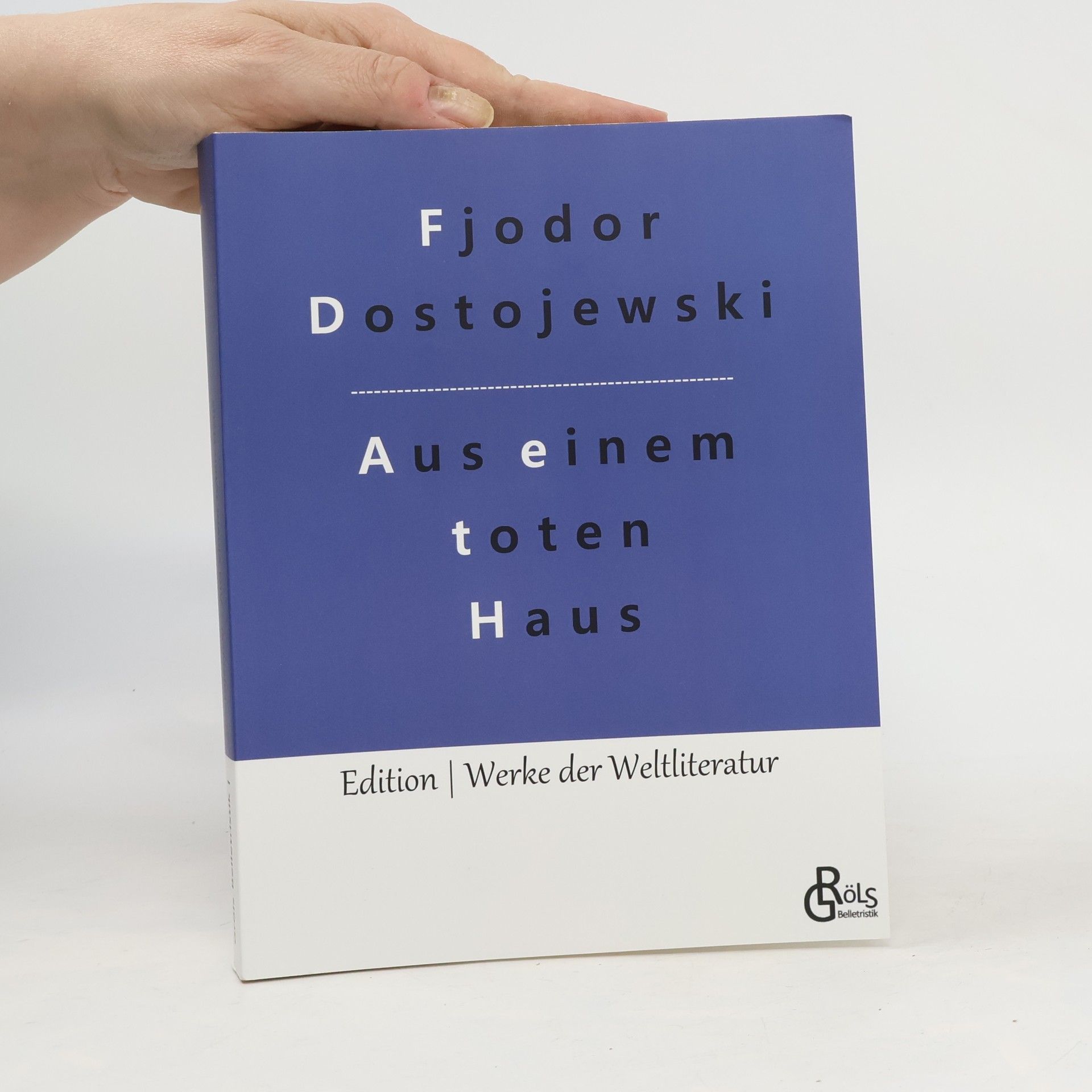 Fyodor Dostoyevsky Werke der Weltliteratur. Aus einem toten Haus