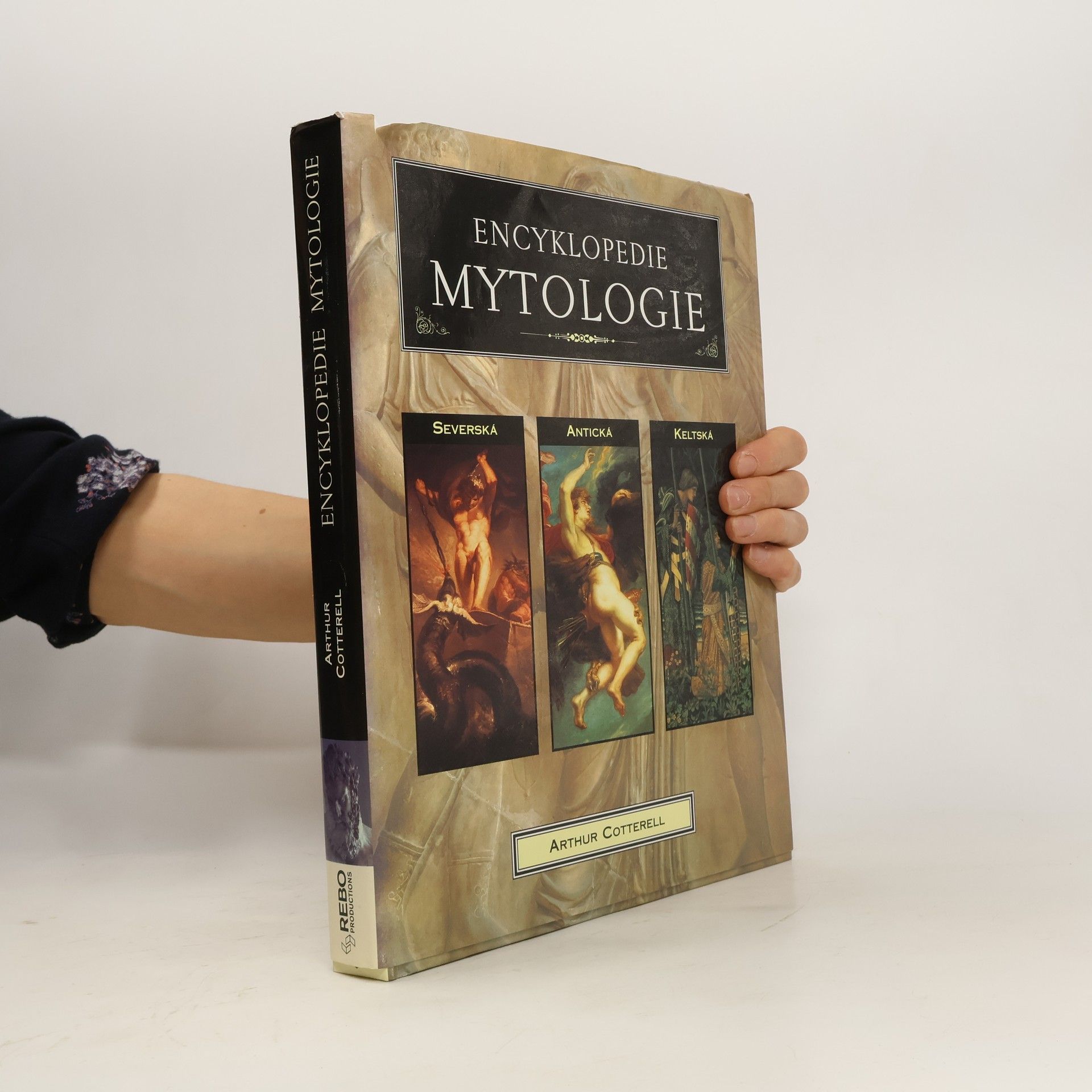Arthur Cotterell Encyklopedie mytologie : antická, keltská, severská