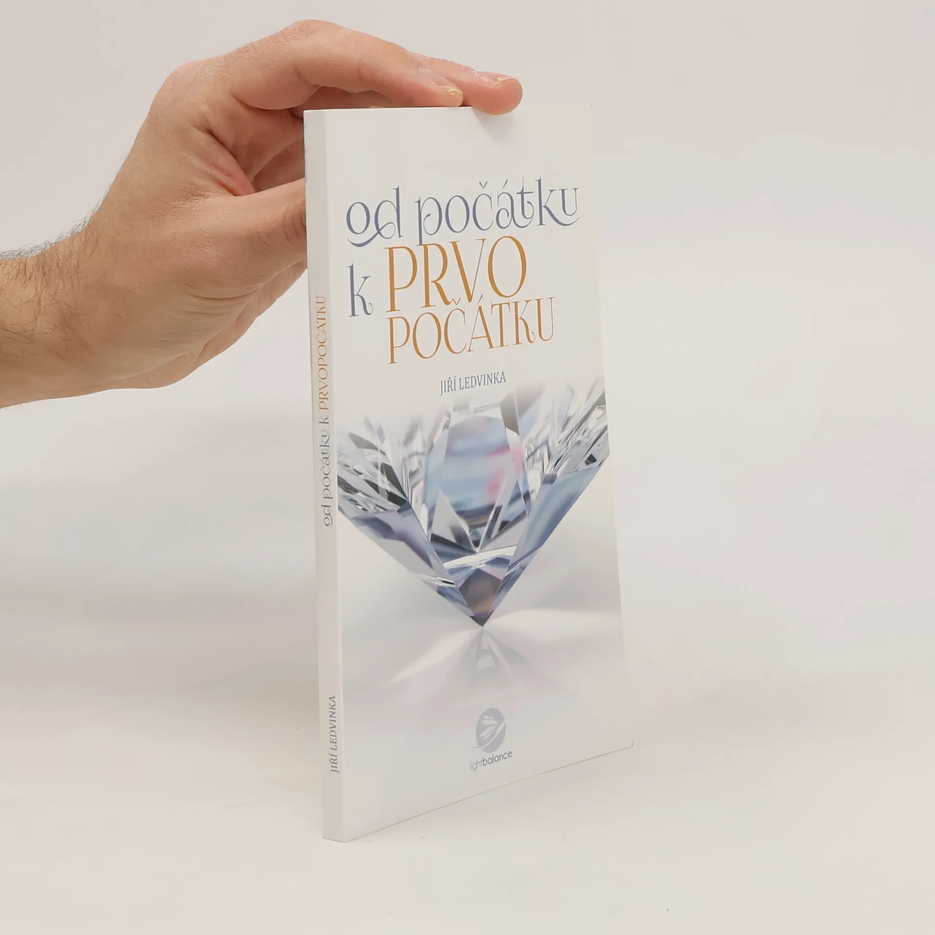 Od počátku... k prvopočátku : hovory o lidském bytí | Kniha | Jiří Ledvinka | CS
