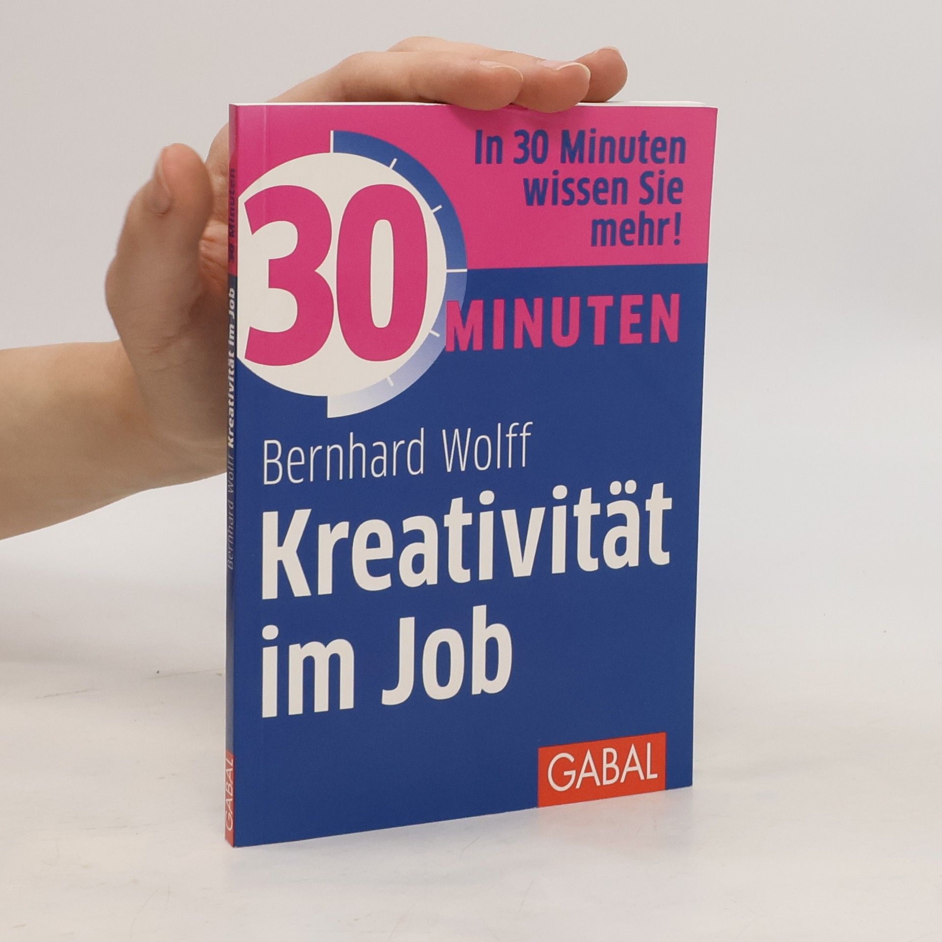 Bernhard Wolff 30 Minuten Kreativität im Job