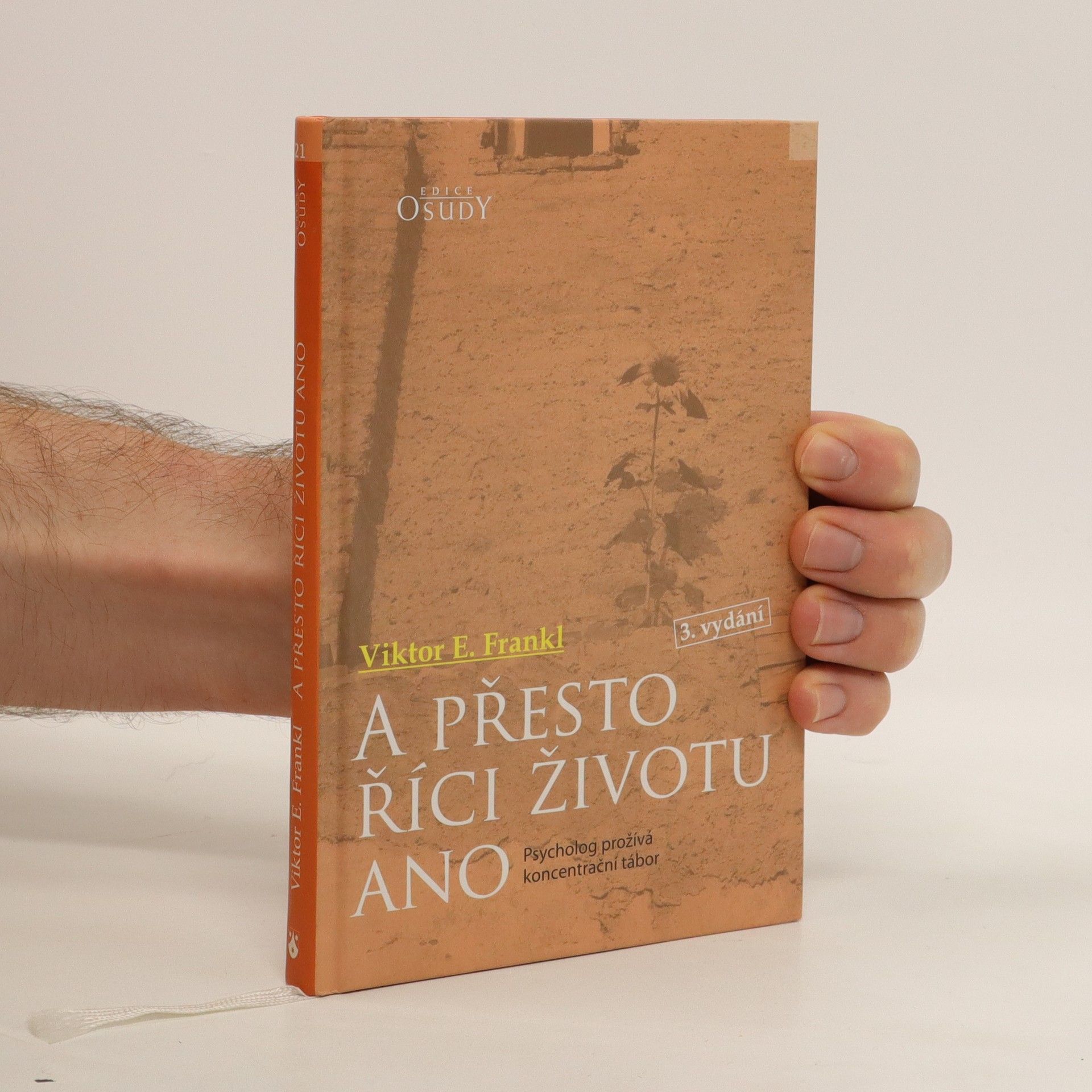 Viktor Frankl A přesto říci životu ano. Psycholog prožívá koncentrační tábor