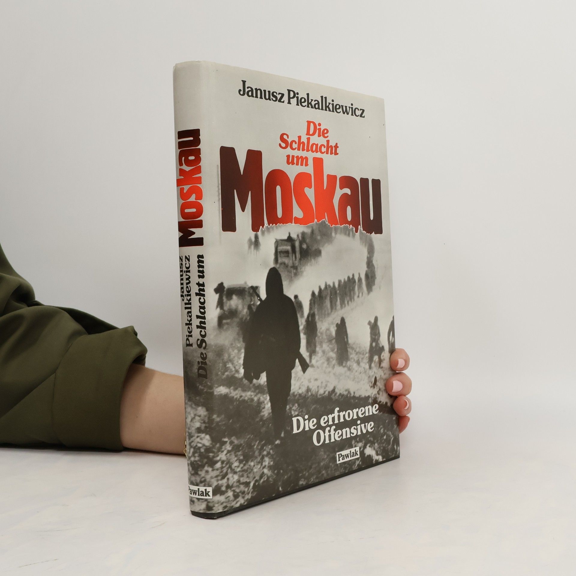 Janusz Piekałkiewicz Die Schlacht um Moskau