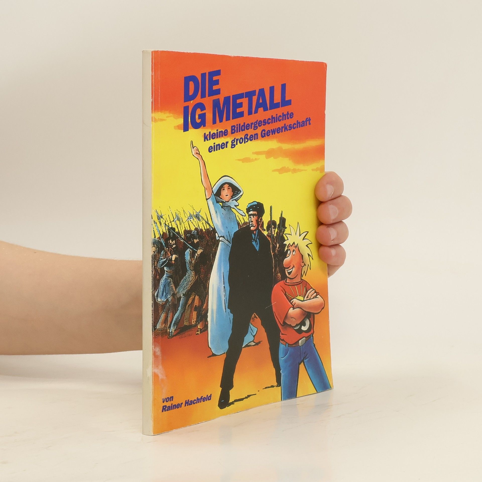 Rainer Hachfeld Die IG Metall