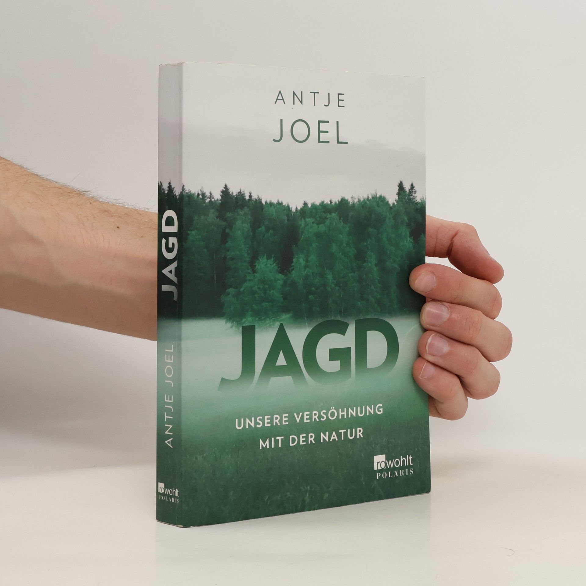 Antje Joel Jagd : unsere Versöhnung mit der Natur