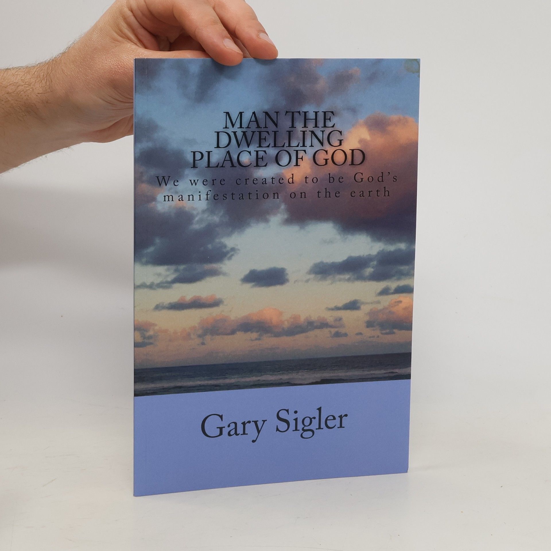 Gary Sigler ManThe Dwelling Place of God