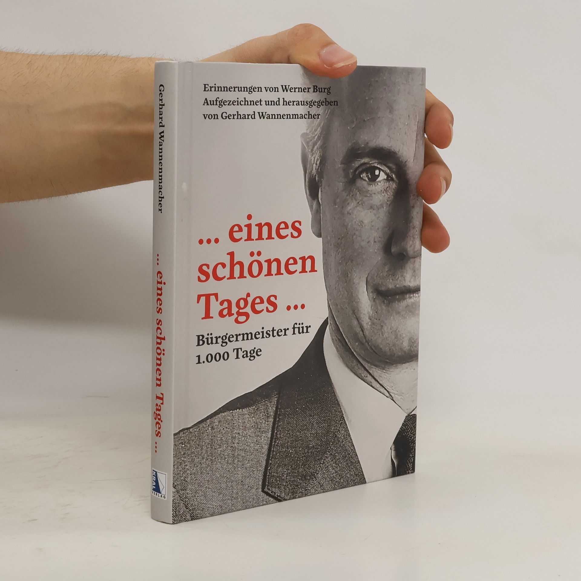 Gerhard Wannenmacher ... eines schönen Tages Erinnerungen von Werner Burg. Aufgezeichnet und herausgegeben von Gerhard Wannenmacher