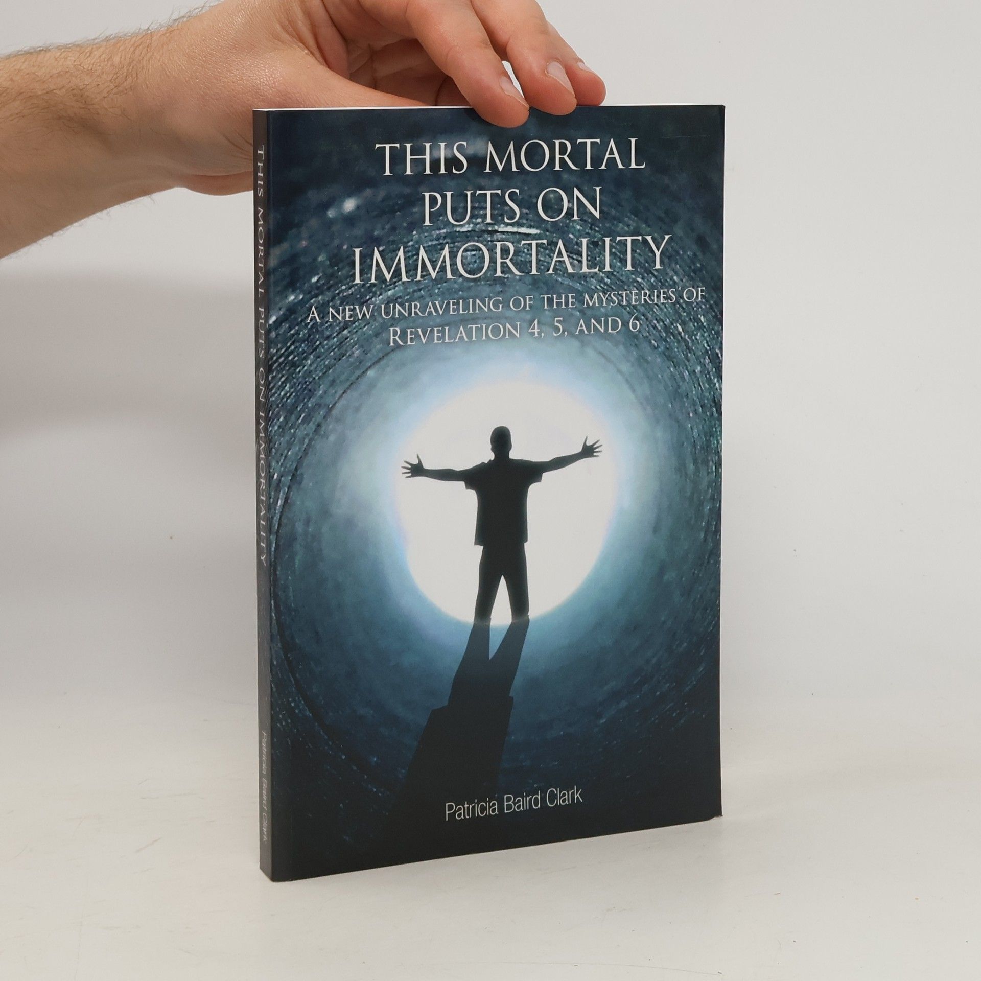 Patricia Baird Clark This Mortal Puts on Immortality