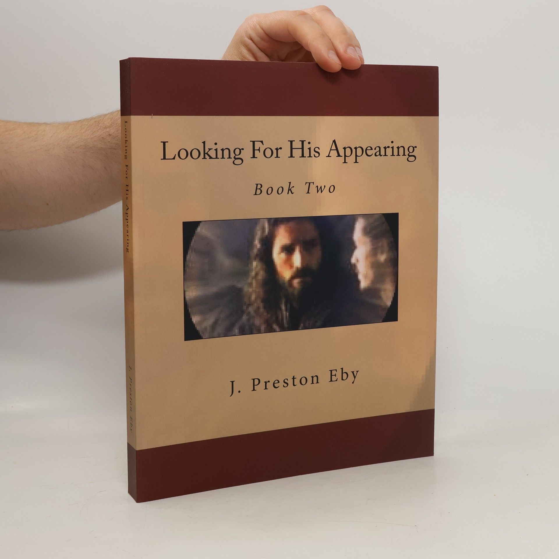 J. Preston Eby Looking for His Appearing