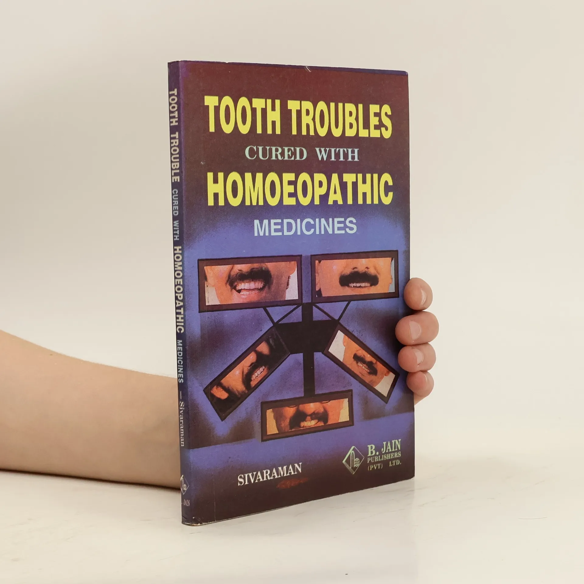 Tooth Troubles Cured with Homoeopathy | Book | P. Sivaraman | EN