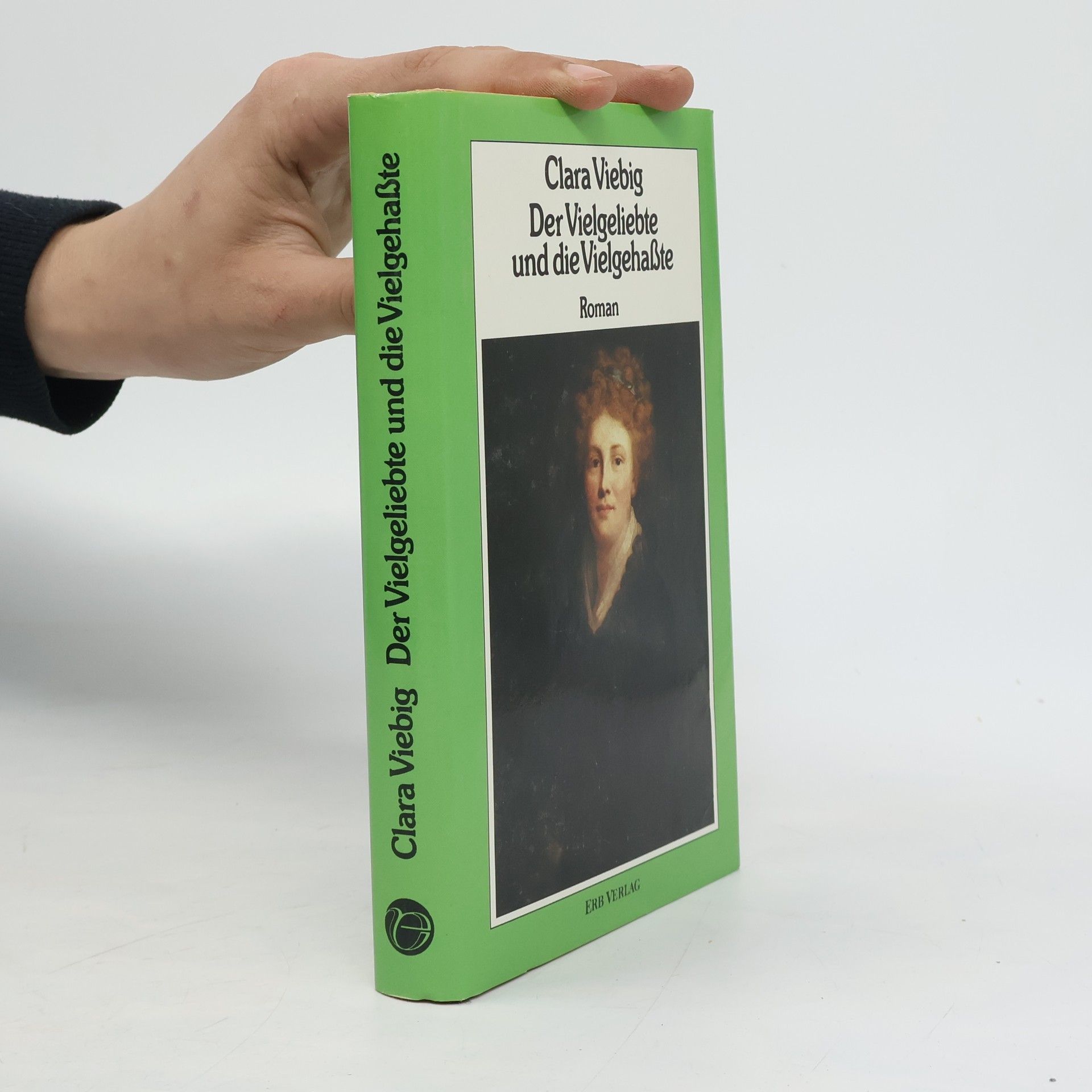 Clara Viebig Der Vielgeliebte und die Vielgehasste