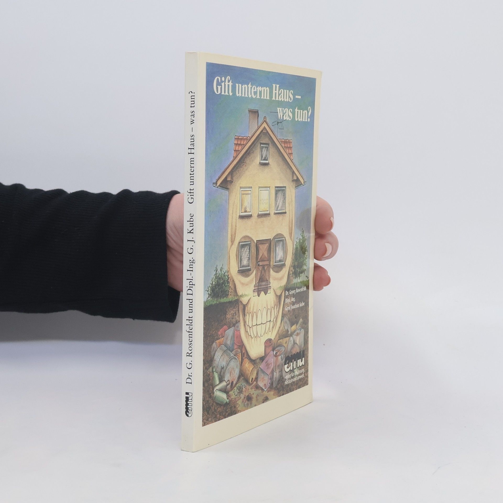 Gerd Joachim Kube Gift unterm Haus - was tun?