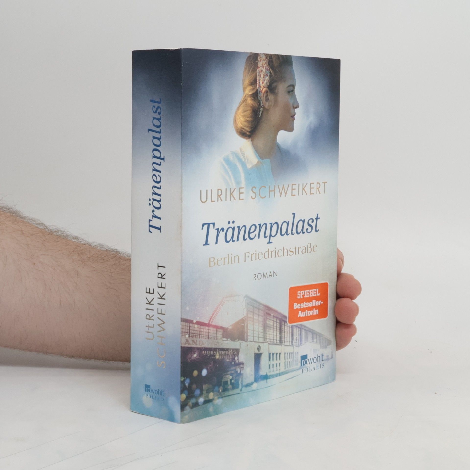 Ulrike Schweikert Berlin Friedrichstraße: Tränenpalast