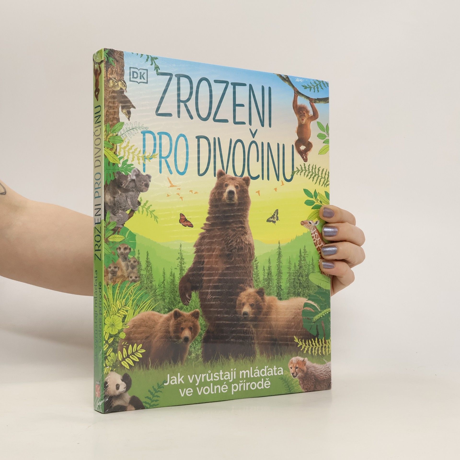 Various authors Zrozeni pro divočinu. Jak vyrůstají mláďata ve volné přírodě