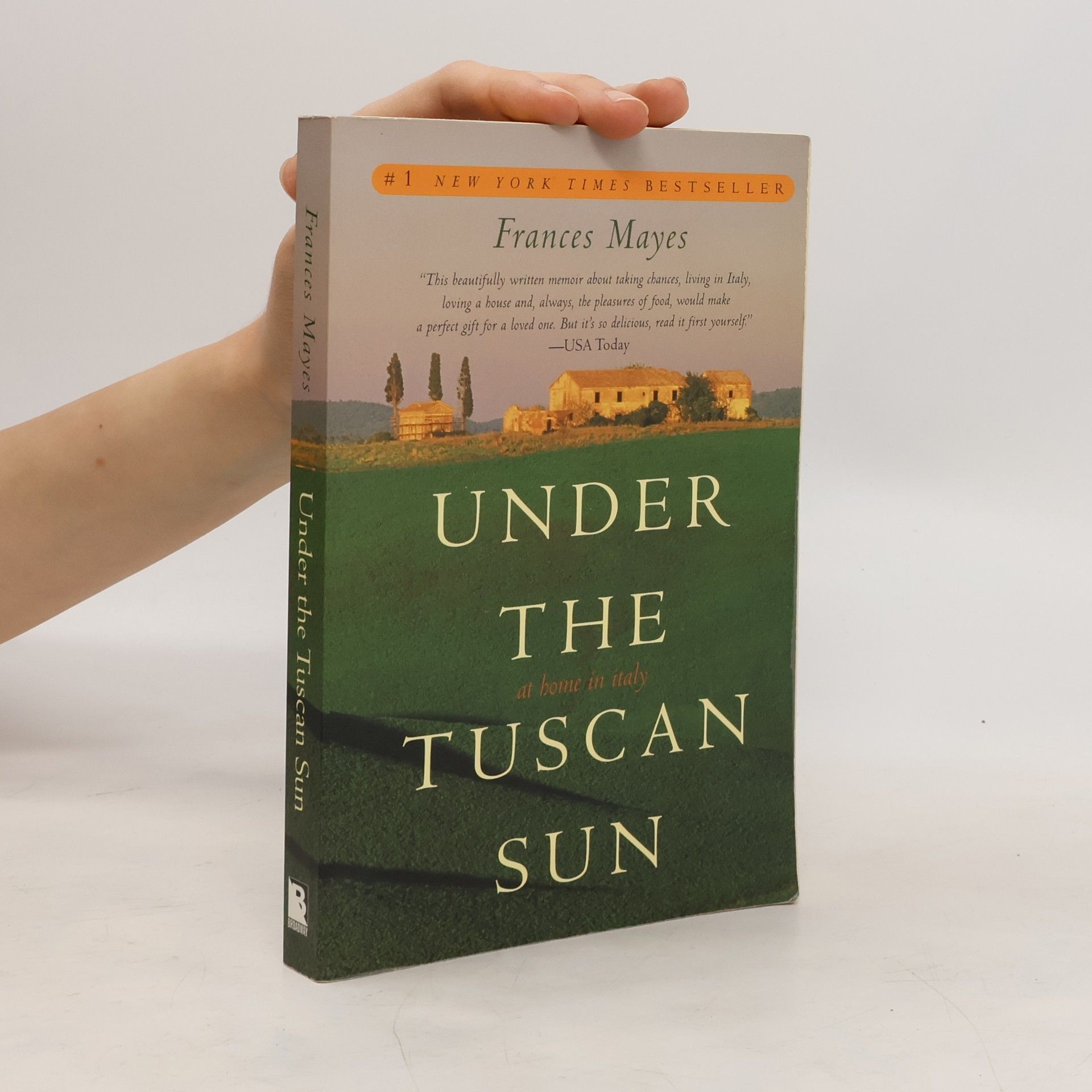 Frances Mayes Under the Tuscan sun : at home in Italy